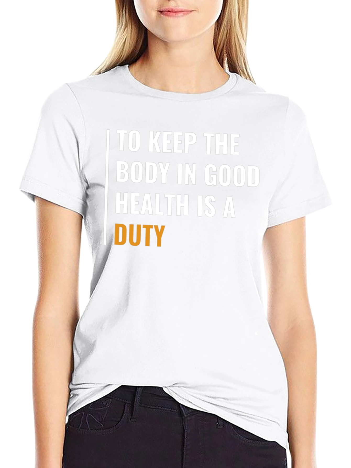 Duty to Keep Body in Good Health T-Shirt