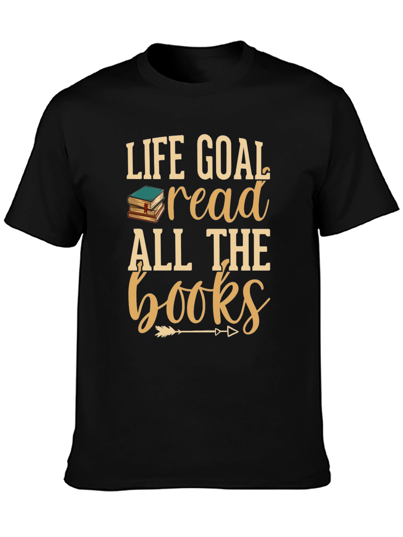 Life Goal Read All The Books Graphic T-Shirt