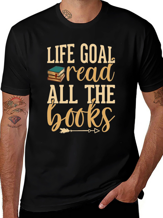 Life Goal Read All The Books Graphic T-Shirt