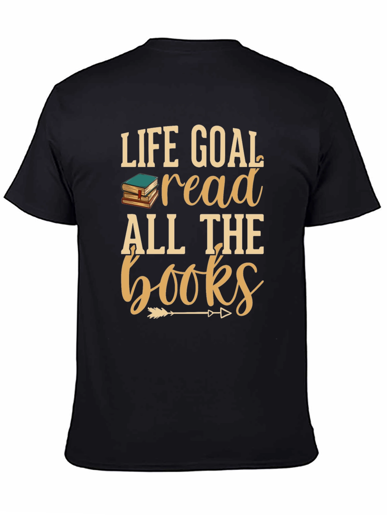 Life Goal Read All The Books Graphic T-Shirt