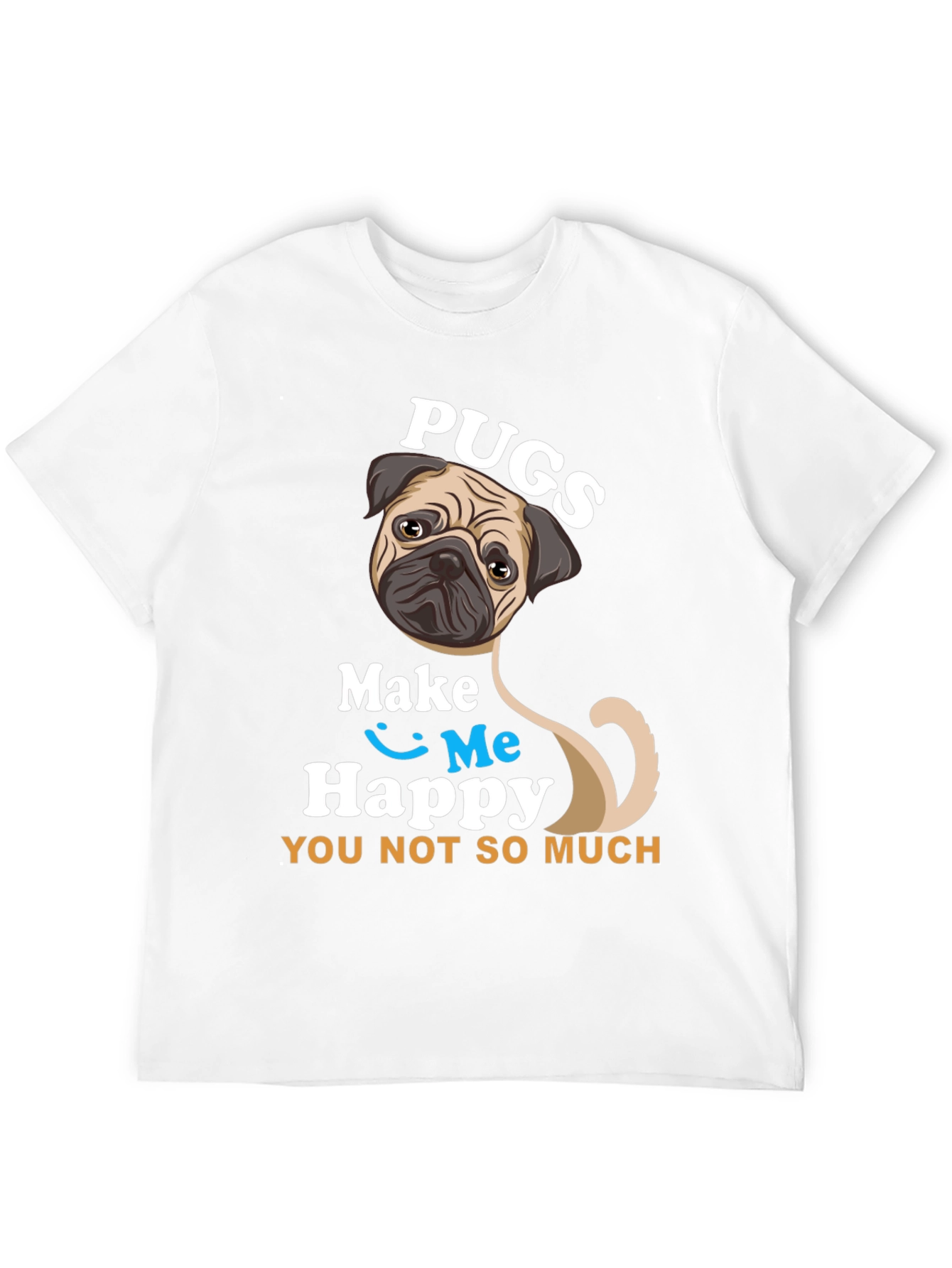 Pugs Make Me Happy T-Shirt