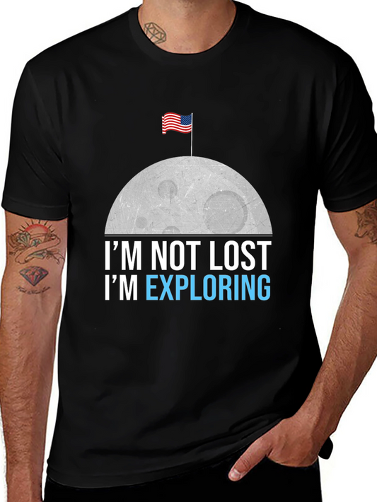 Im Not Lost Im Exploring T-Shirt