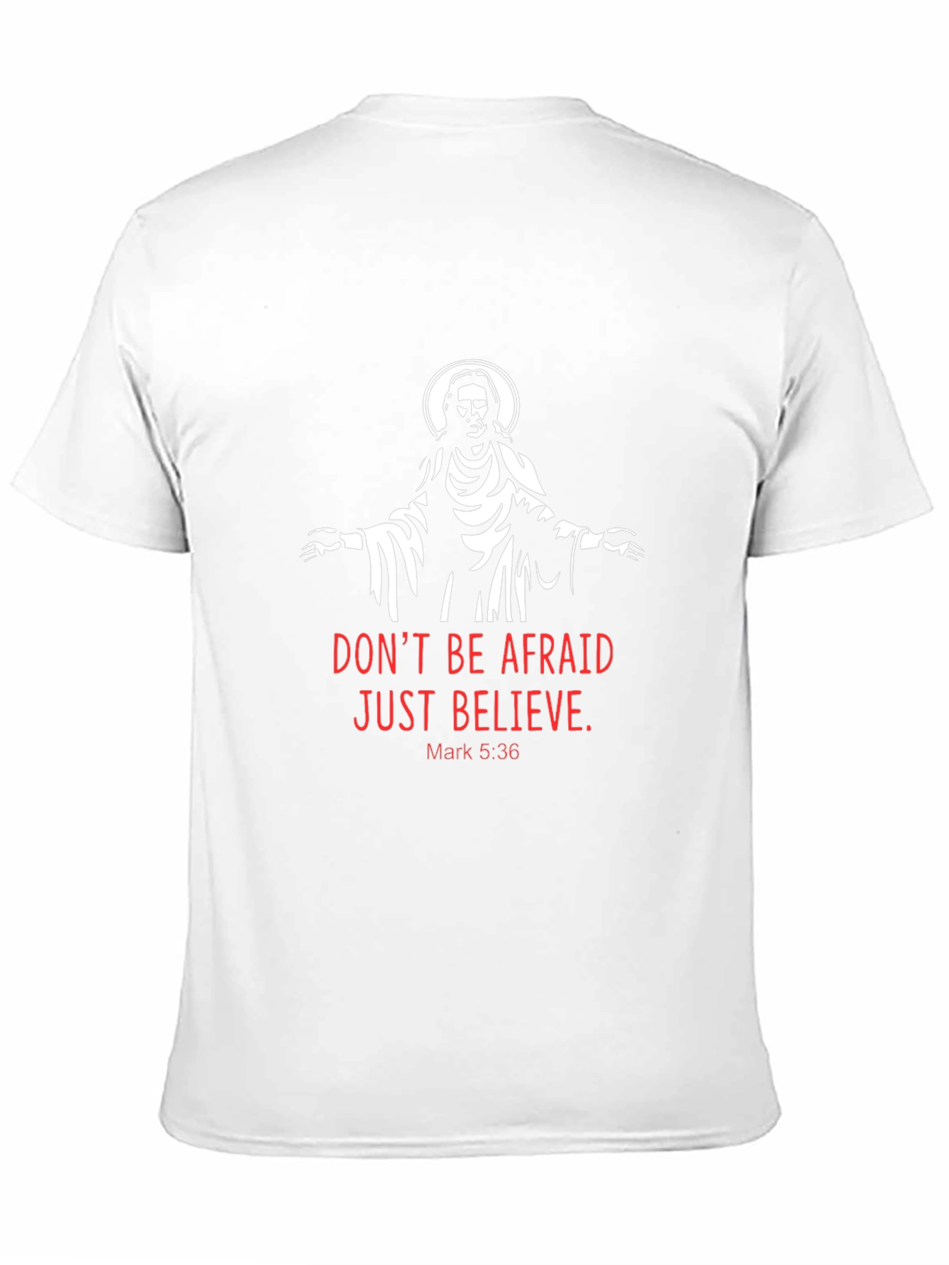 Faith-Based Tee: Dont Be Afraid Just Believe