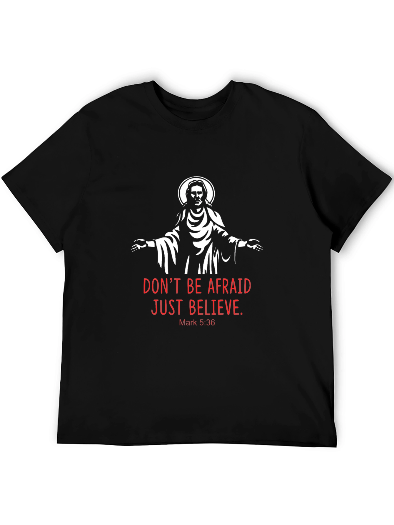 Faith-Based Tee: Dont Be Afraid Just Believe