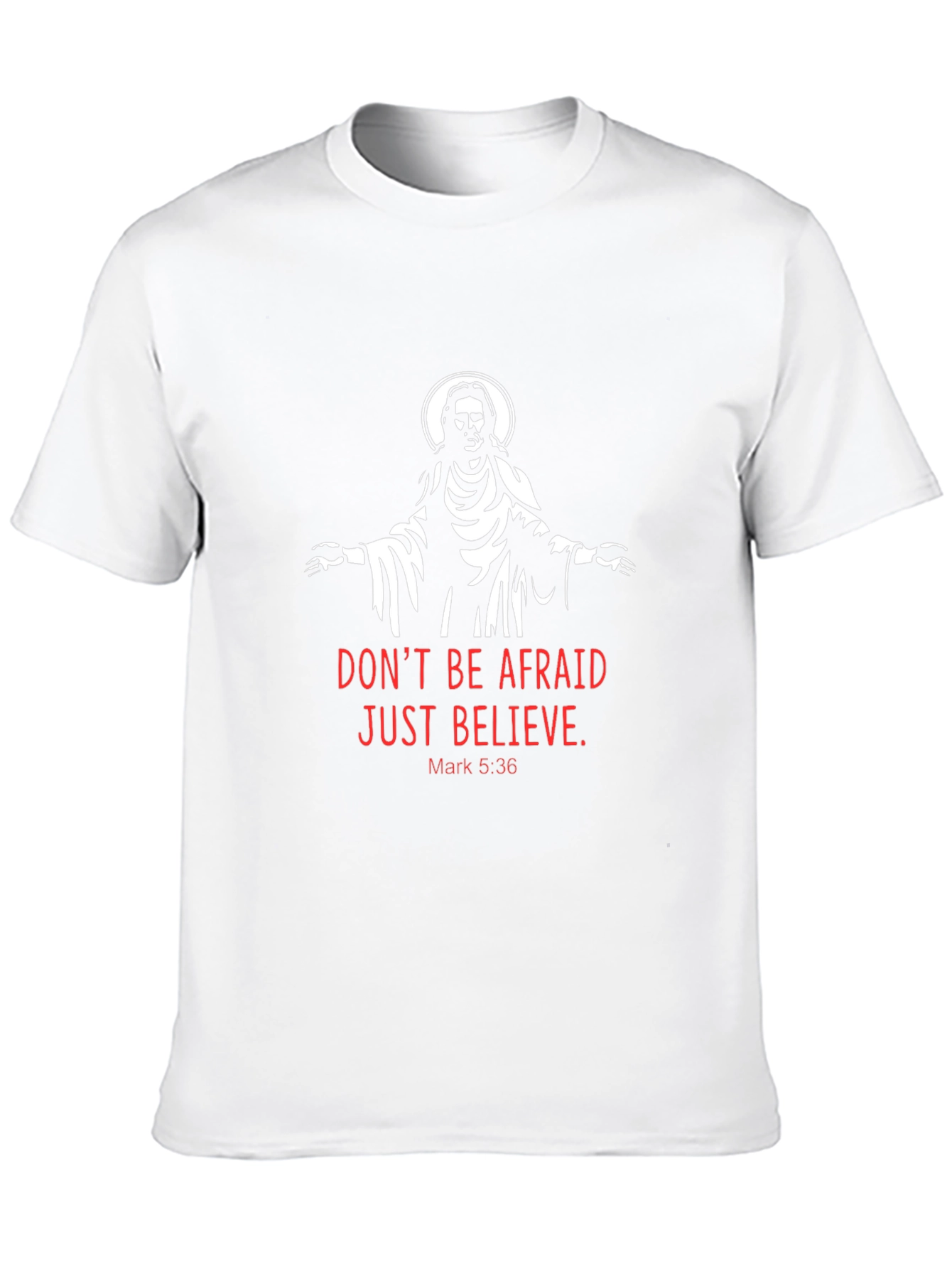 Faith-Based Tee: Dont Be Afraid Just Believe
