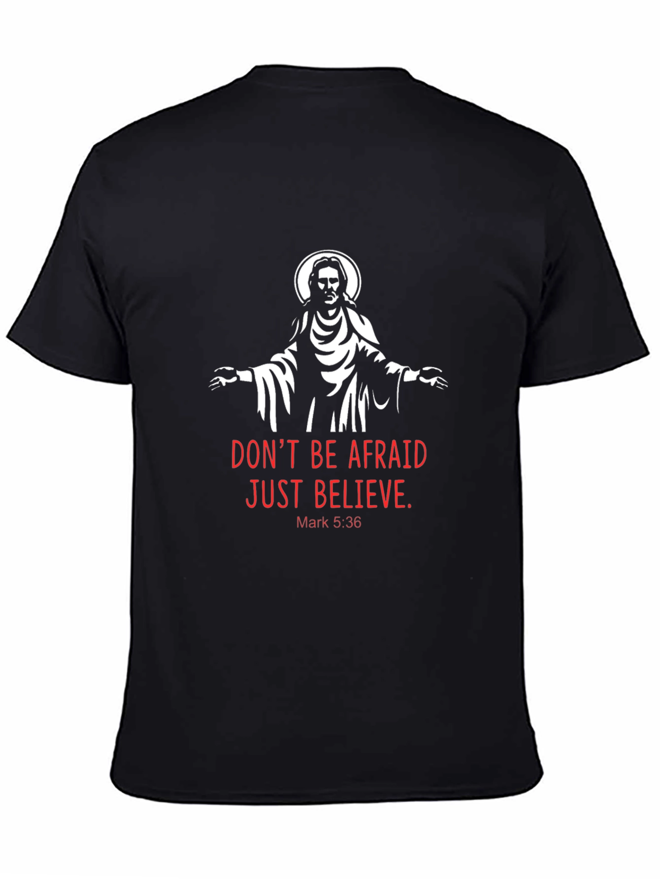 Faith-Based Tee: Dont Be Afraid Just Believe