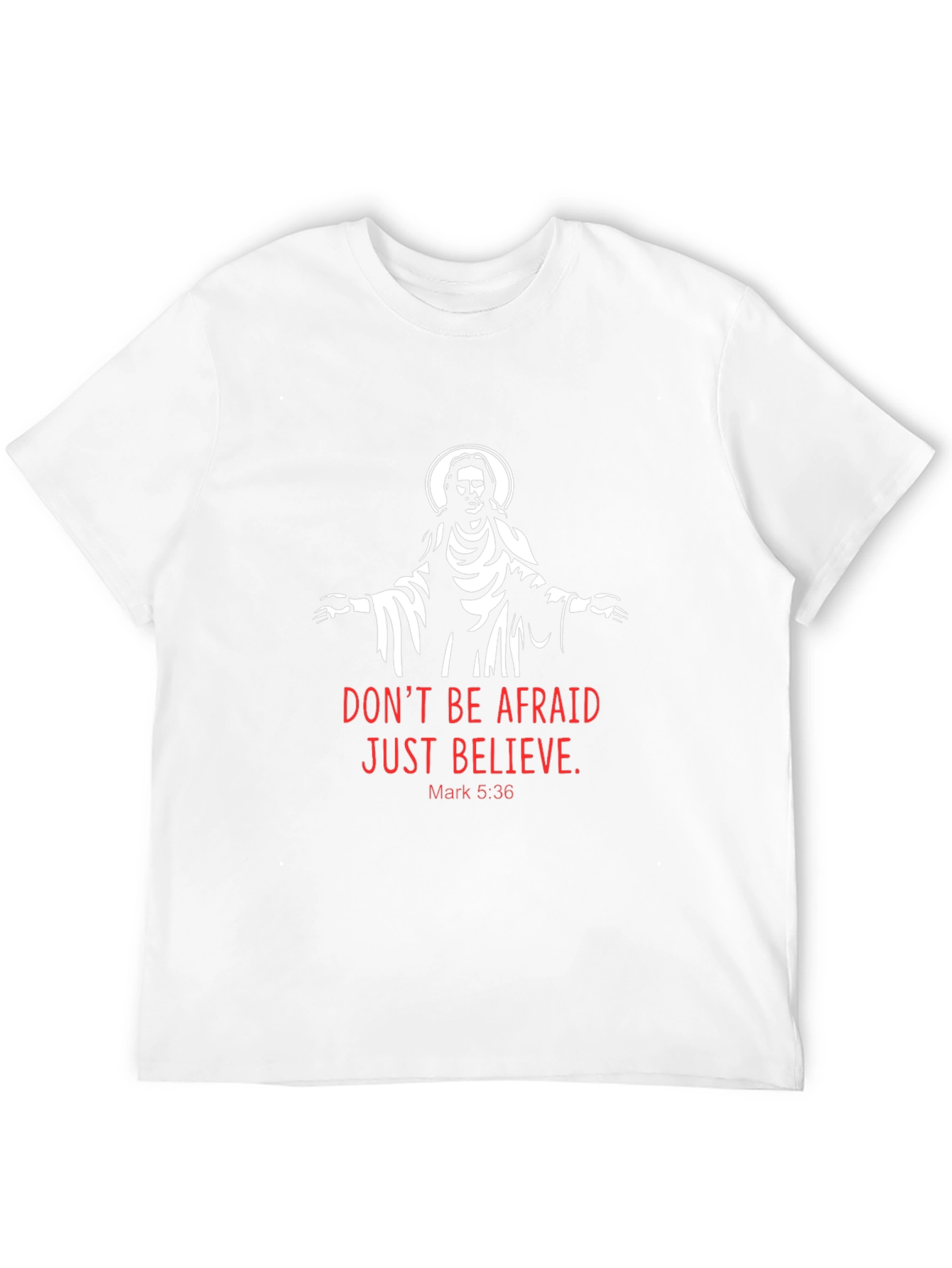 Faith-Based Tee: Dont Be Afraid Just Believe