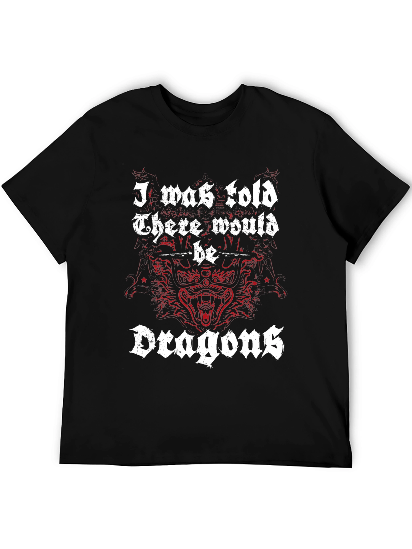 I was told there would be Dragons T-shirt