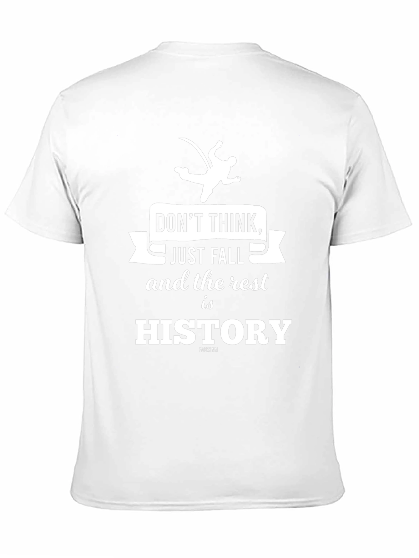 Dont Think Just Fall T-Shirt