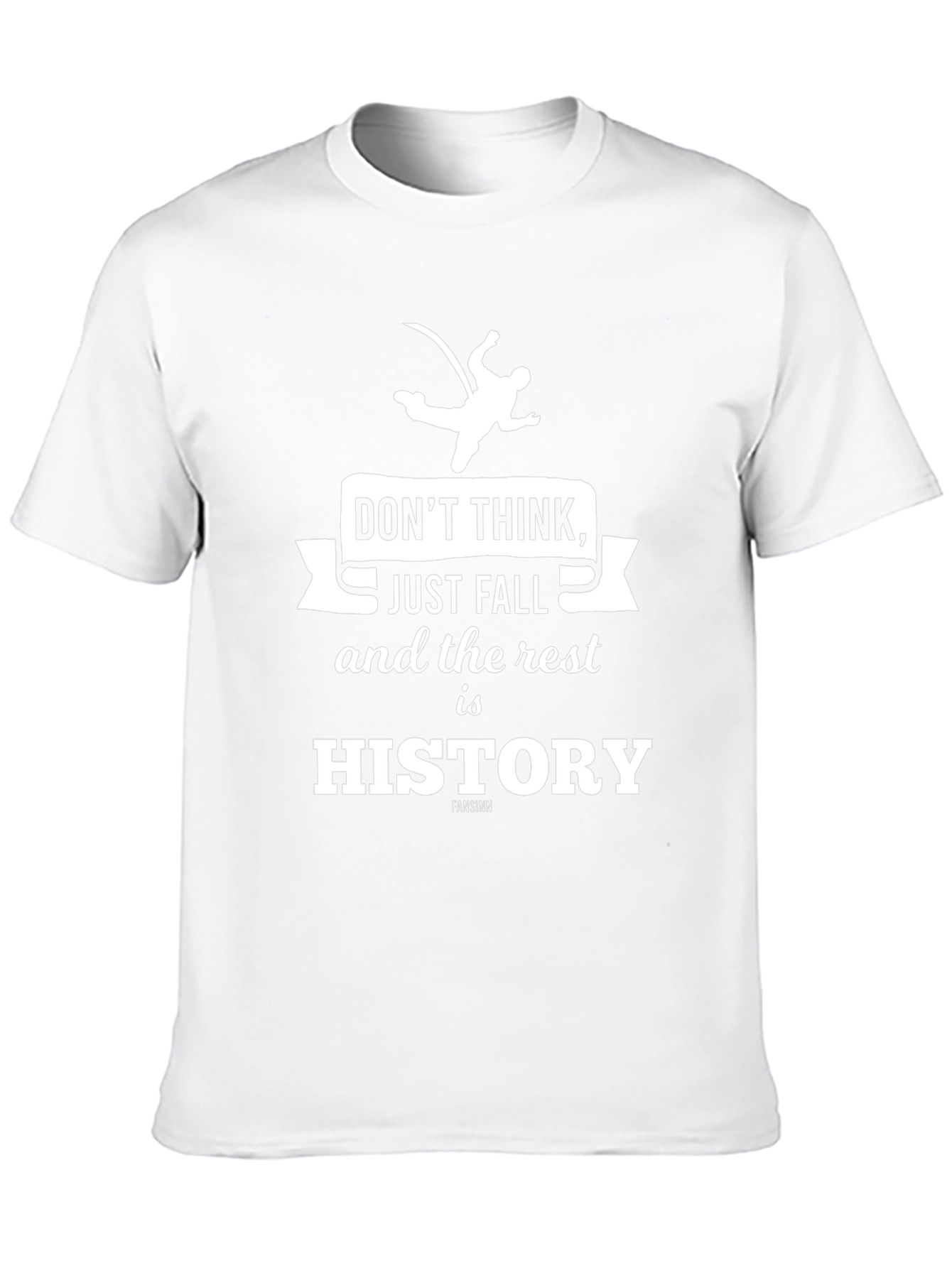 Dont Think Just Fall T-Shirt