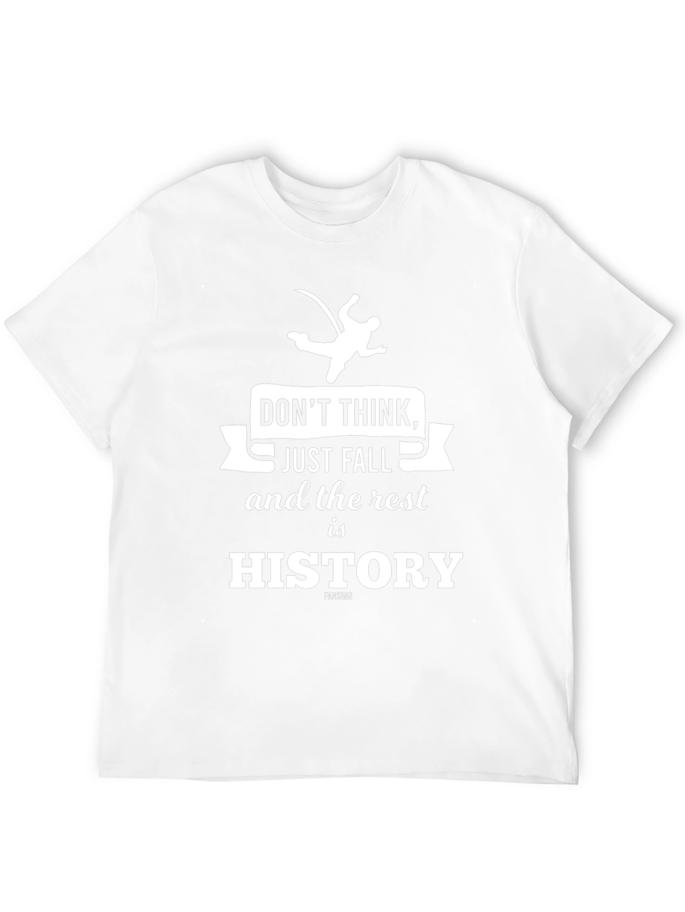 Dont Think Just Fall T-Shirt