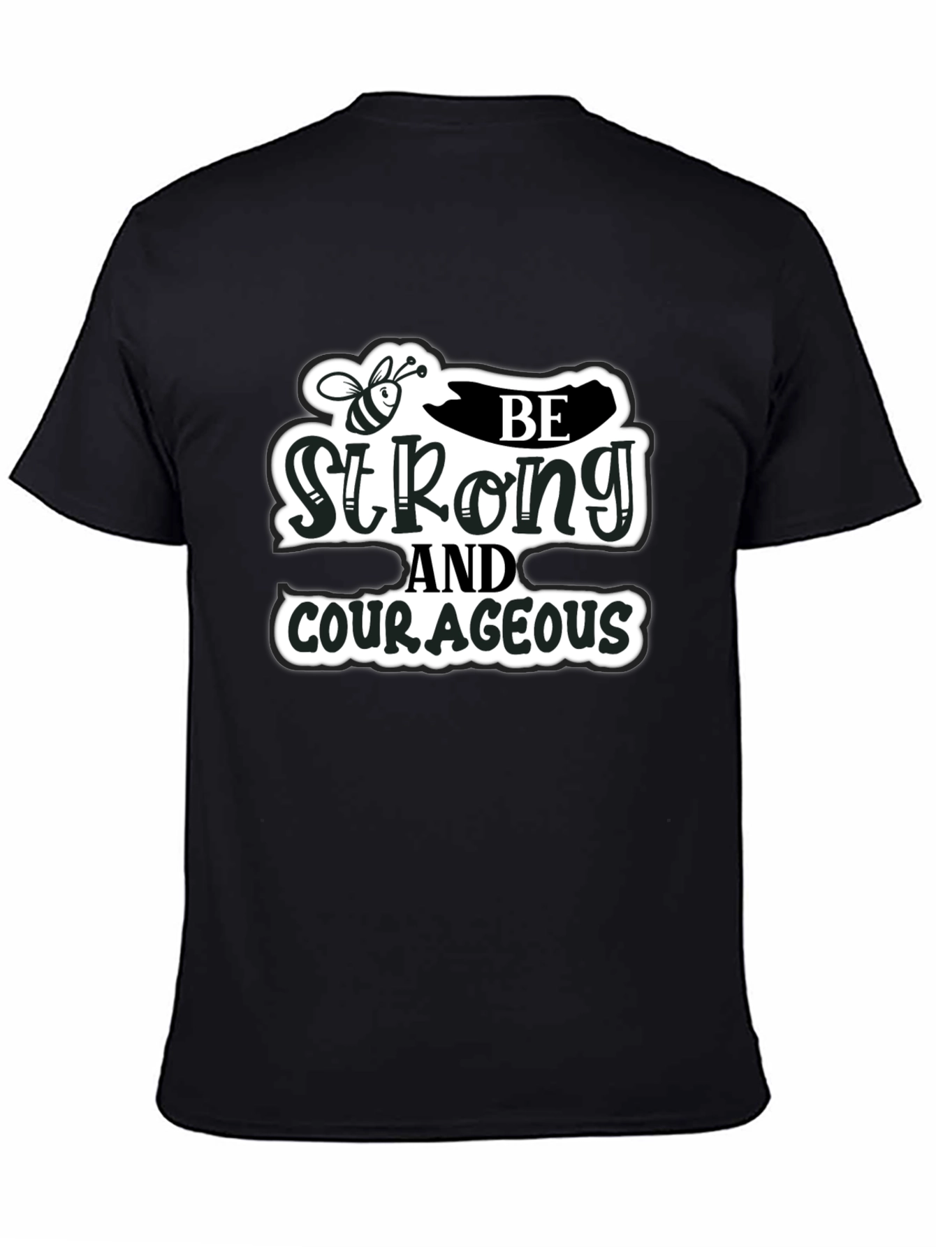 Be Strong and Courageous Black T-Shirt
