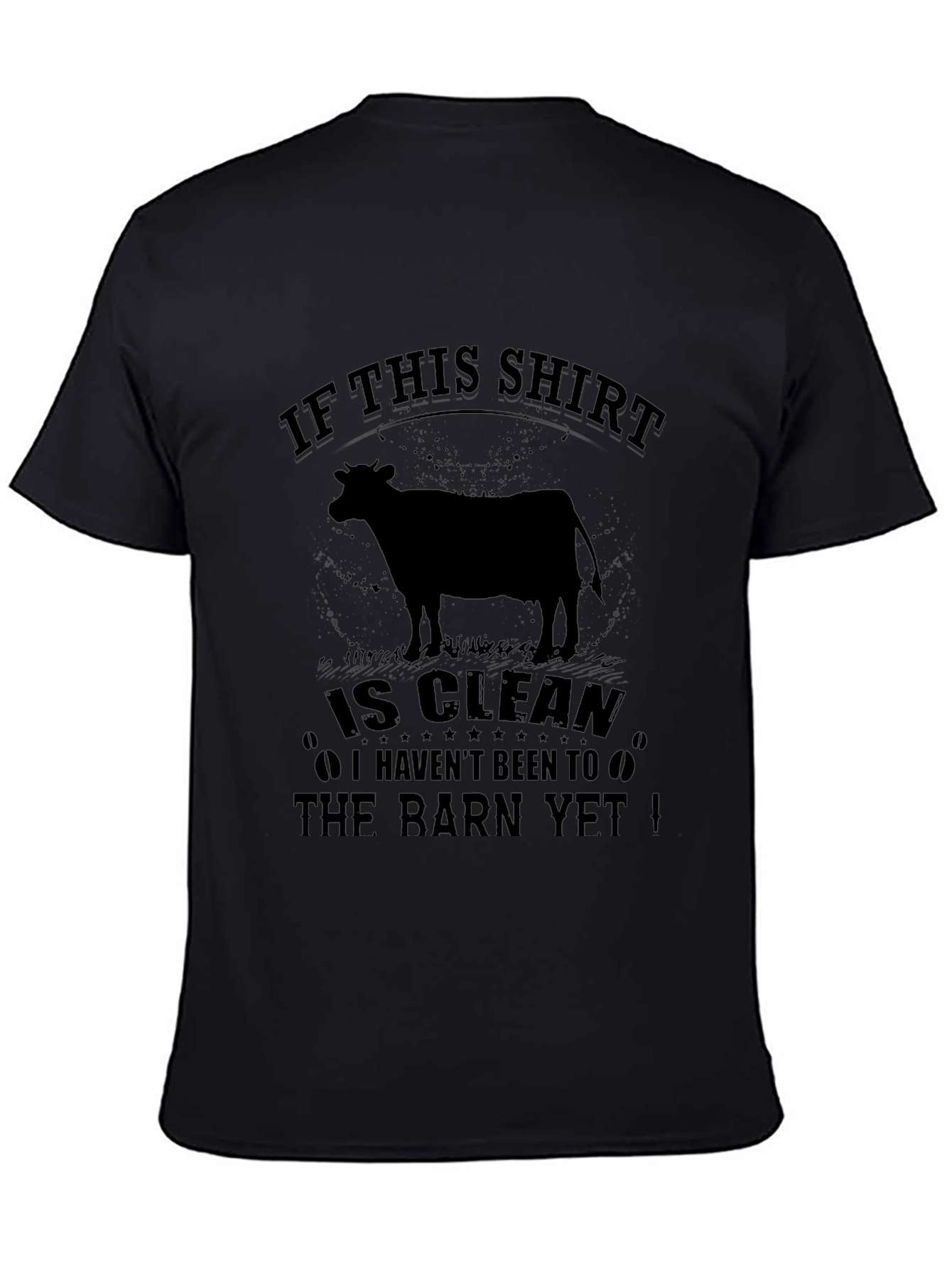 Funny Farm T-Shirt: If This Shirt is Clean...