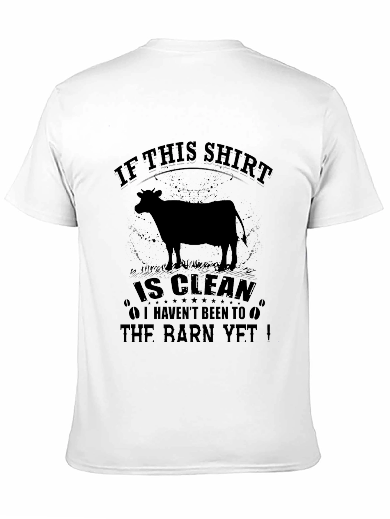 Funny Farm T-Shirt: If This Shirt is Clean...