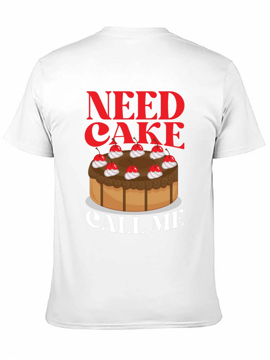 Need Cake Call Me T-Shirt - Funny Foodie Tee