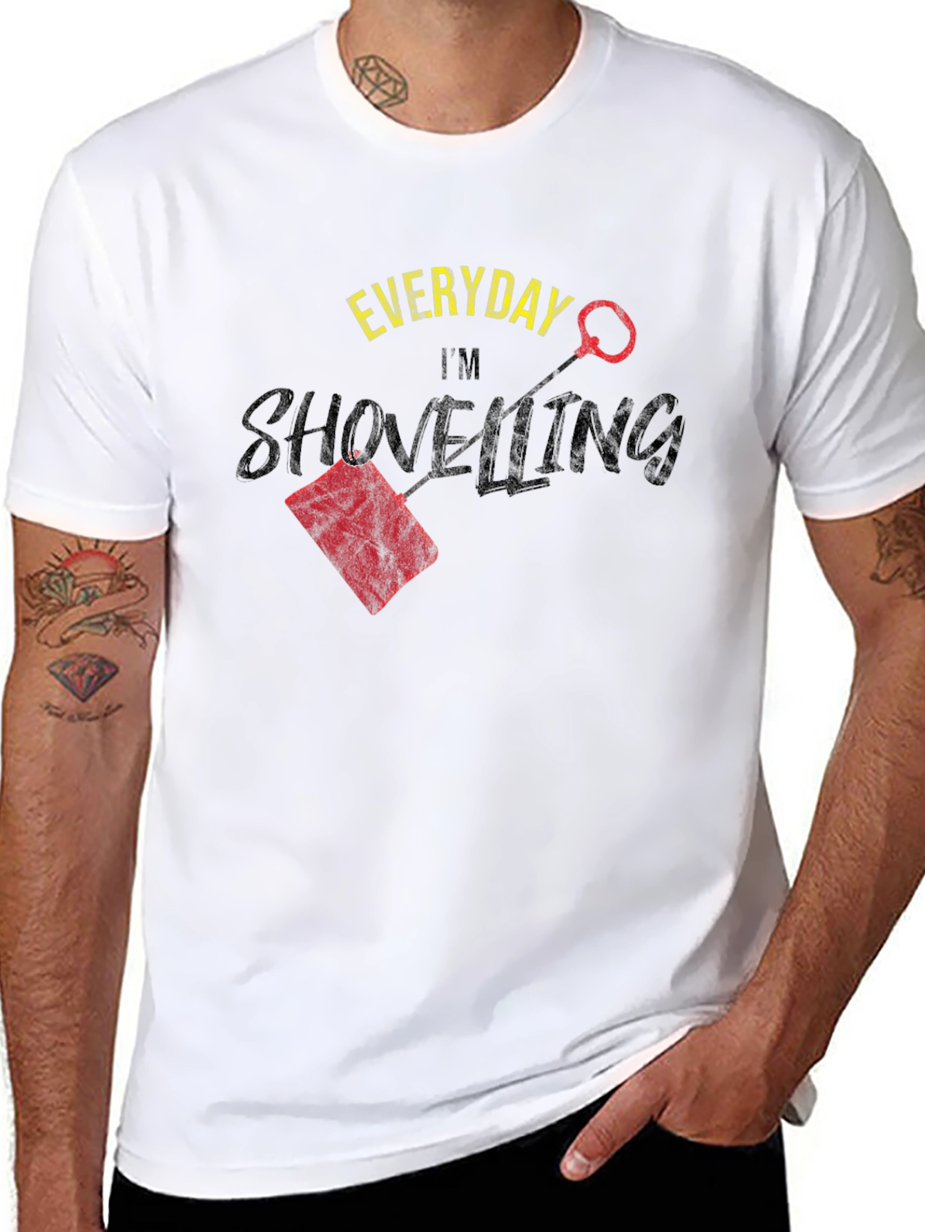 Everyday Im Shovelling T-Shirt