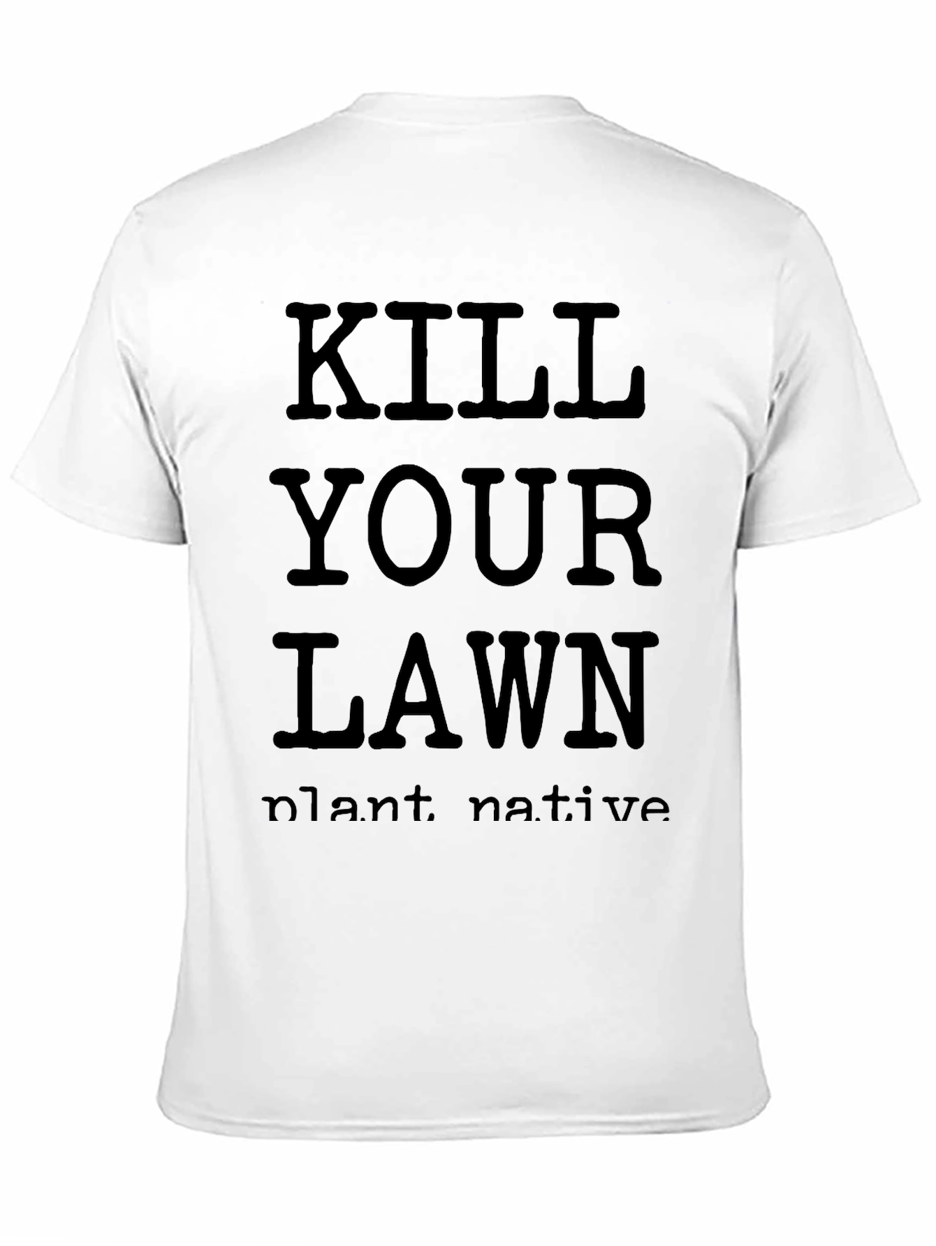Kill Your Lawn Plant Native Black T-Shirt