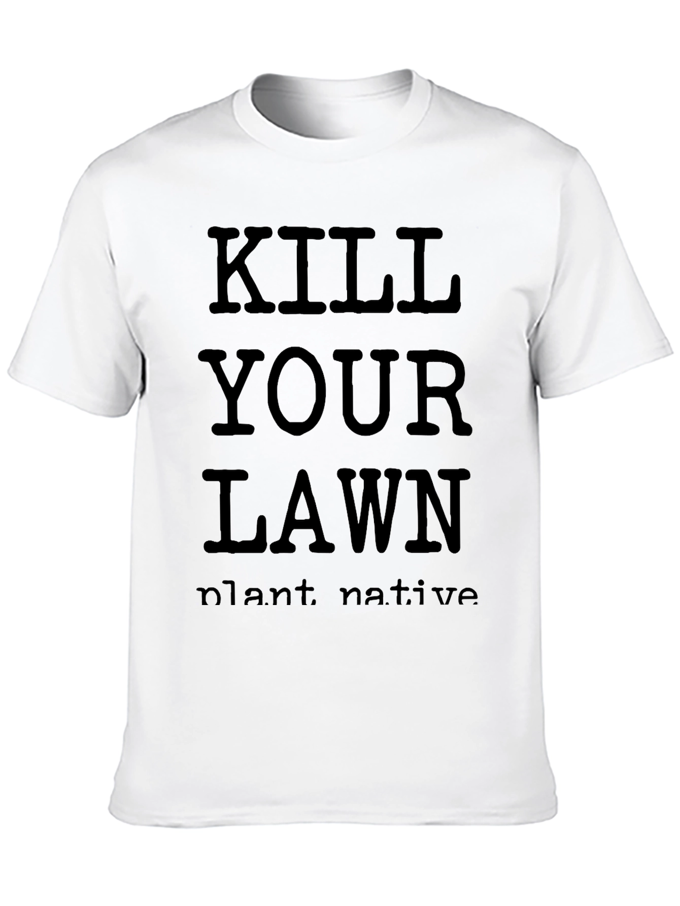 Kill Your Lawn Plant Native Black T-Shirt