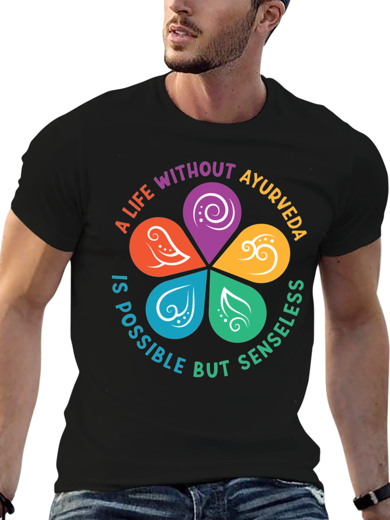 Ayurveda Life T-Shirt - Senseless Without It