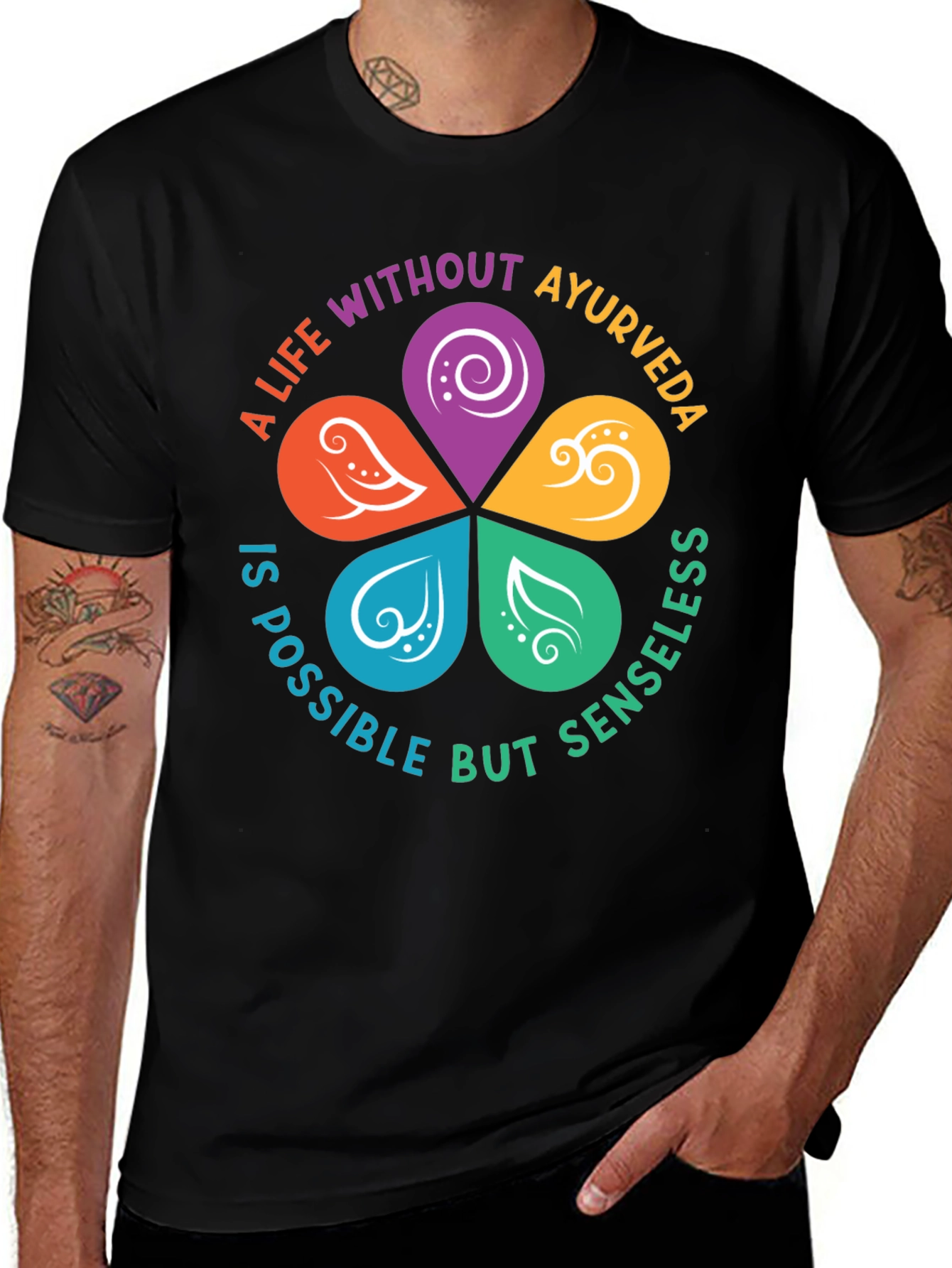 Ayurveda Life T-Shirt - Senseless Without It