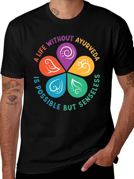 Ayurveda Life T-Shirt - Senseless Without It