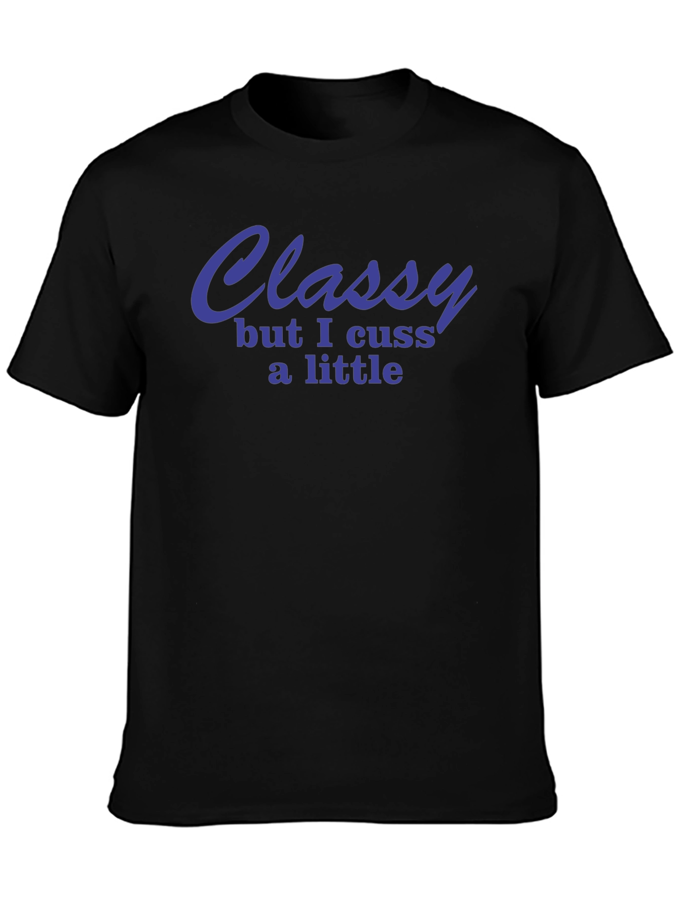 Classy But I Cuss a Little Graphic Tee