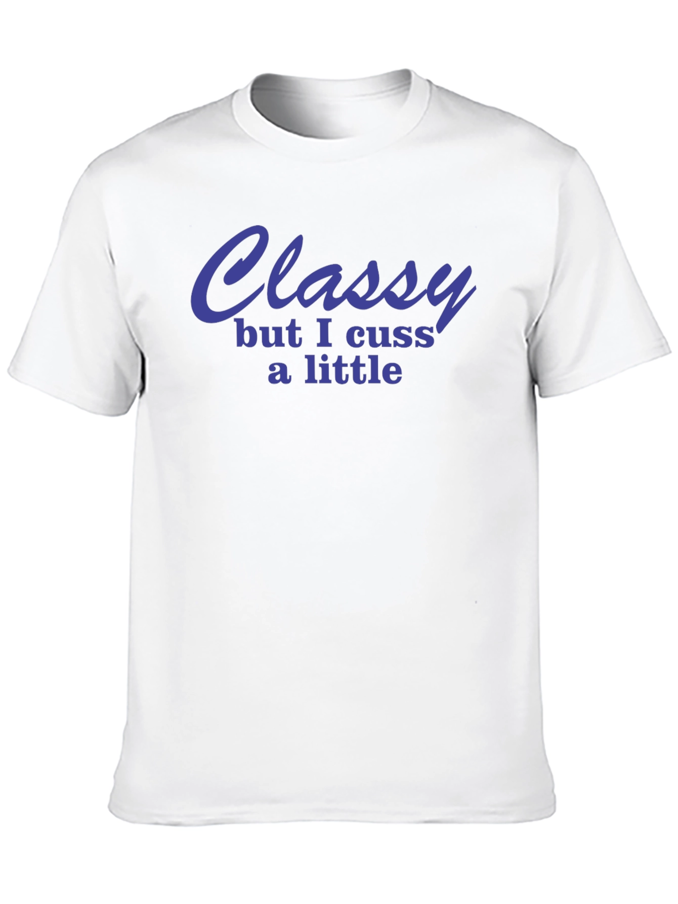 Classy But I Cuss a Little Graphic Tee