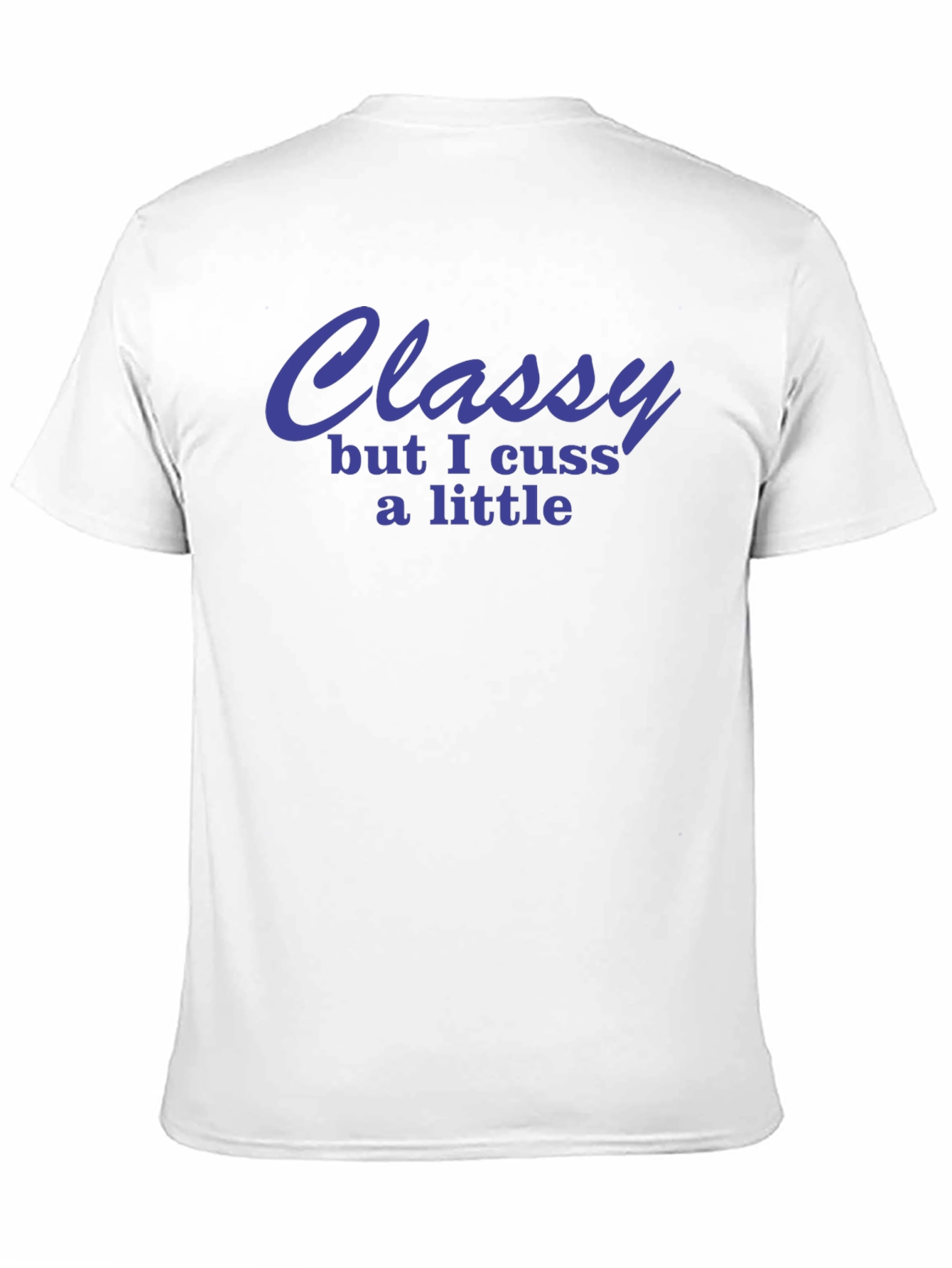 Classy But I Cuss a Little Graphic Tee