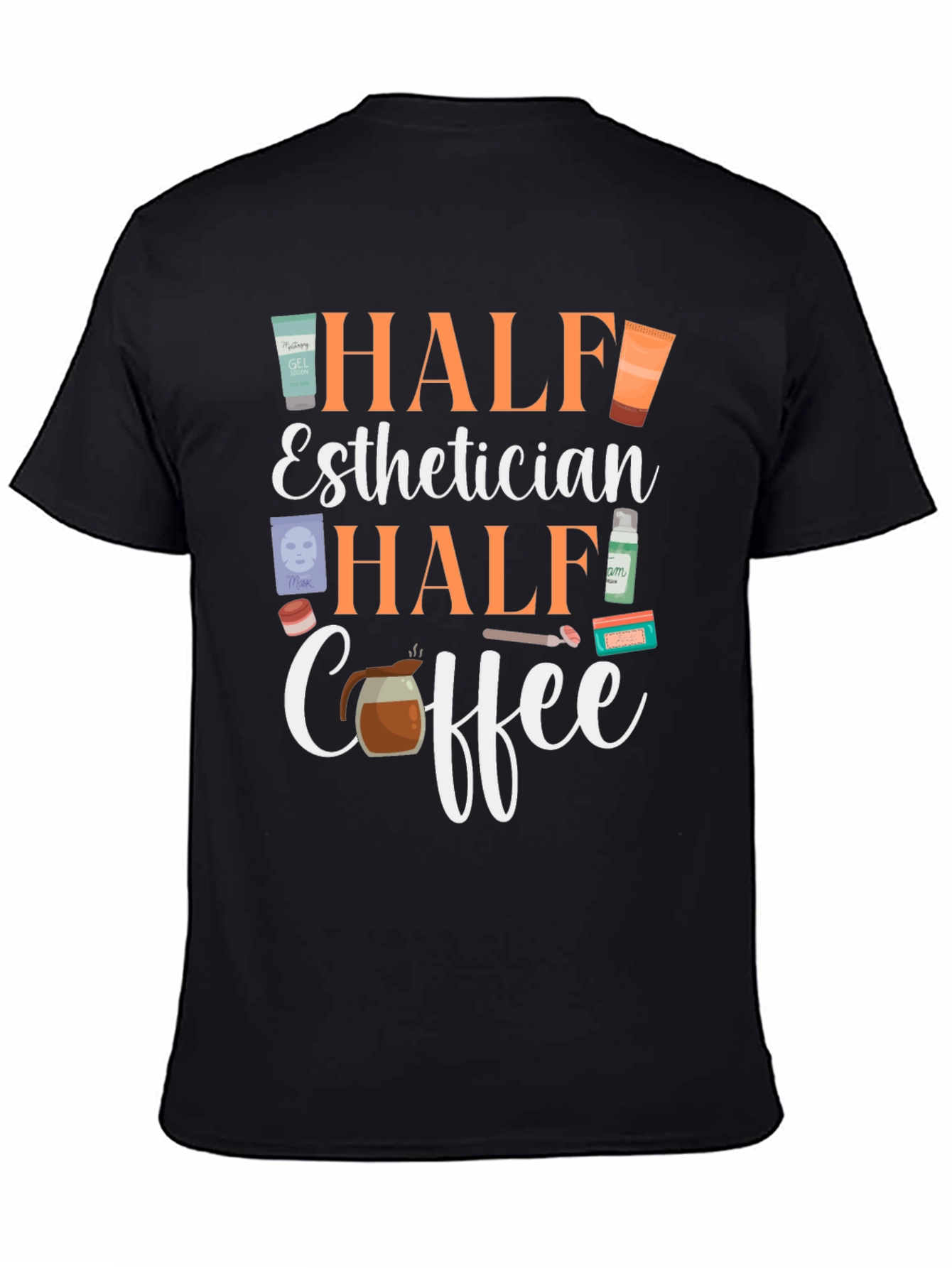Half Esthetician Half Coffee T-Shirt