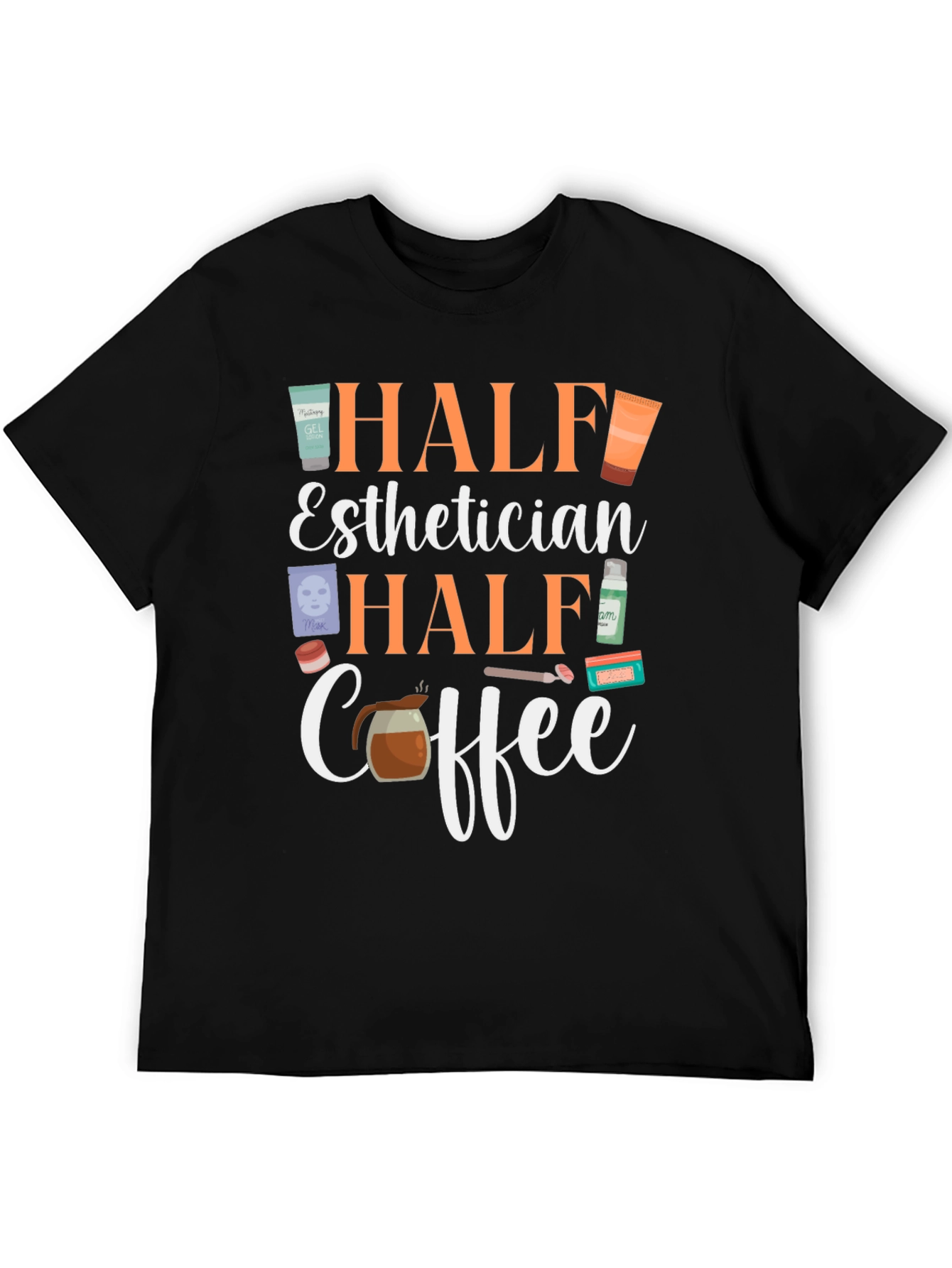 Half Esthetician Half Coffee T-Shirt