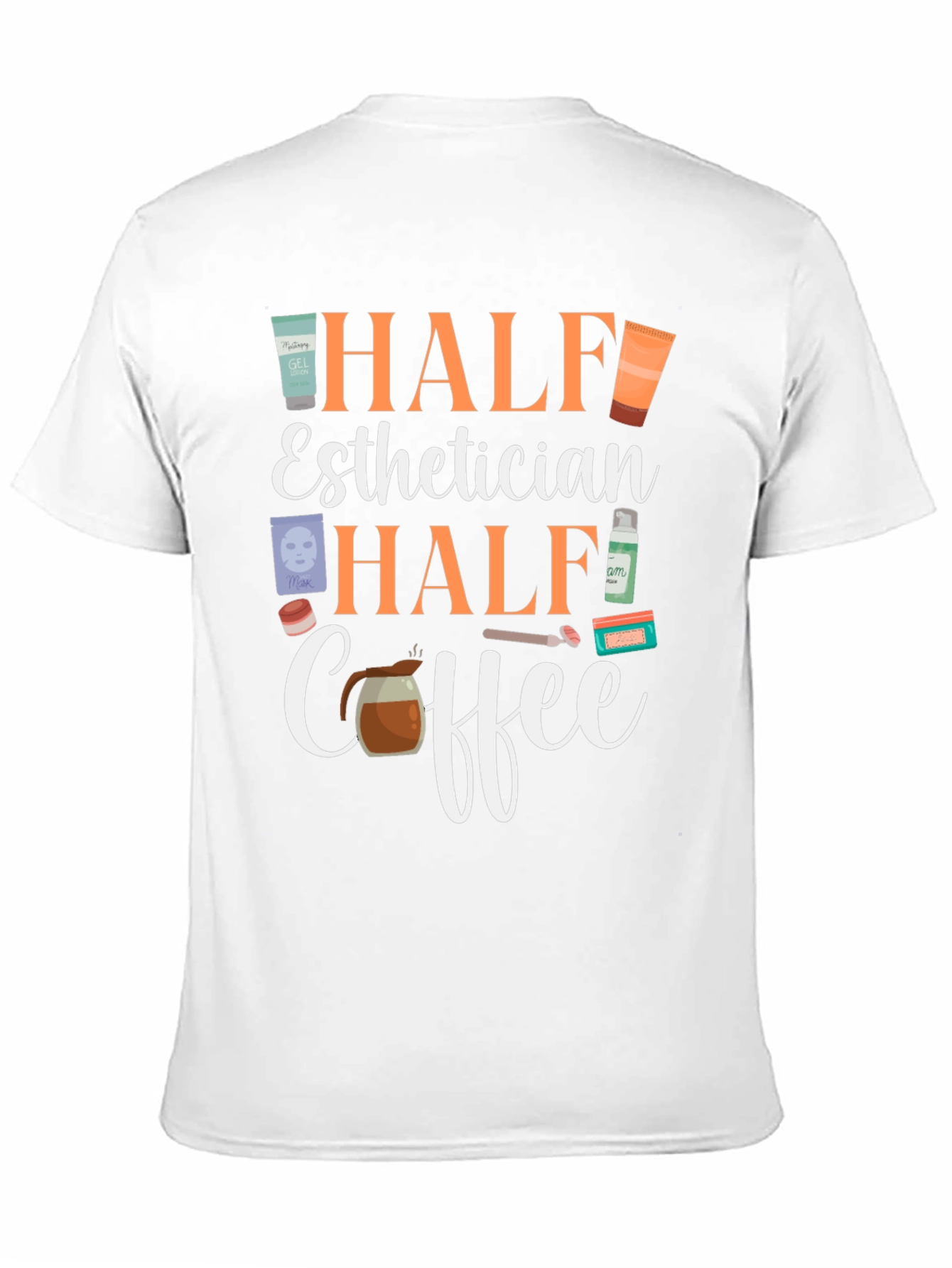Half Esthetician Half Coffee T-Shirt