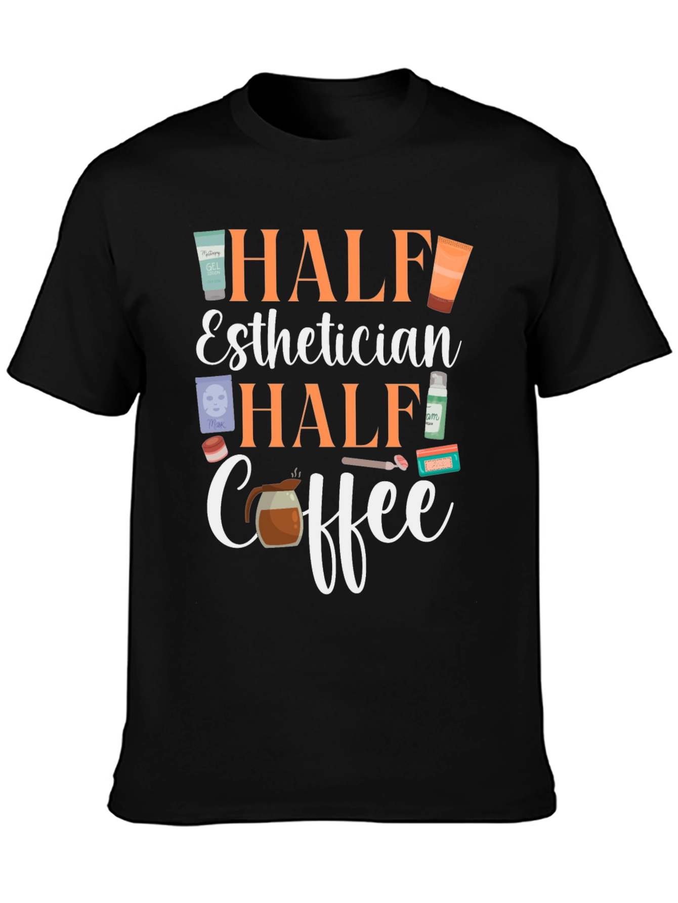 Half Esthetician Half Coffee T-Shirt