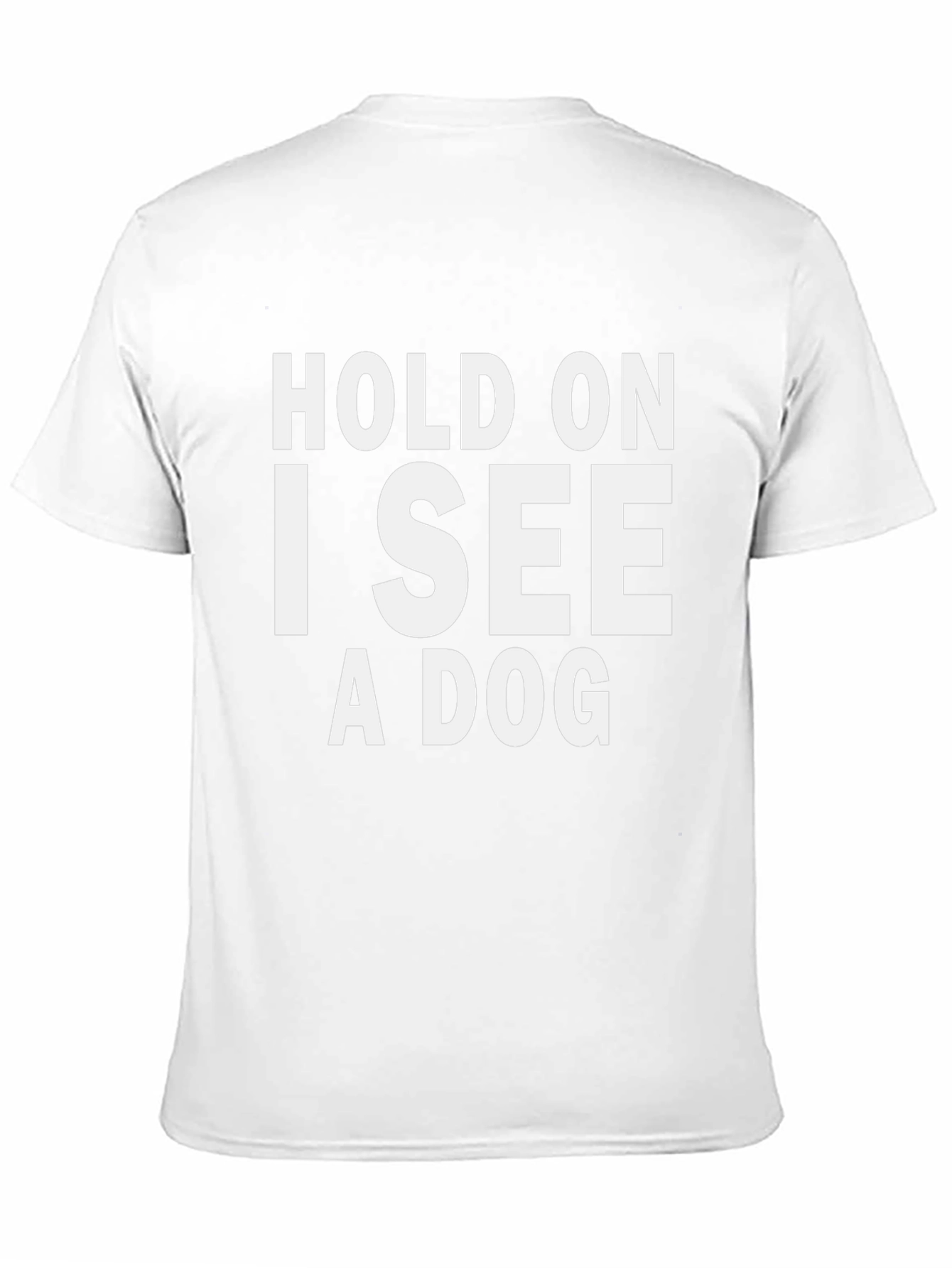 Hold On I See A Dog Graphic Tee