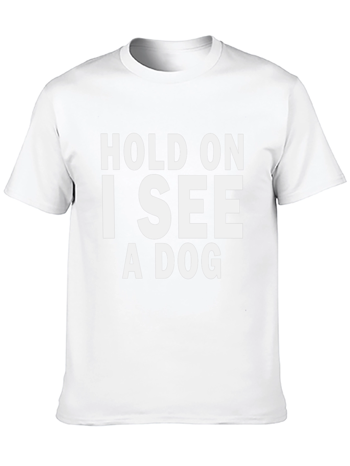 Hold On I See A Dog Graphic Tee
