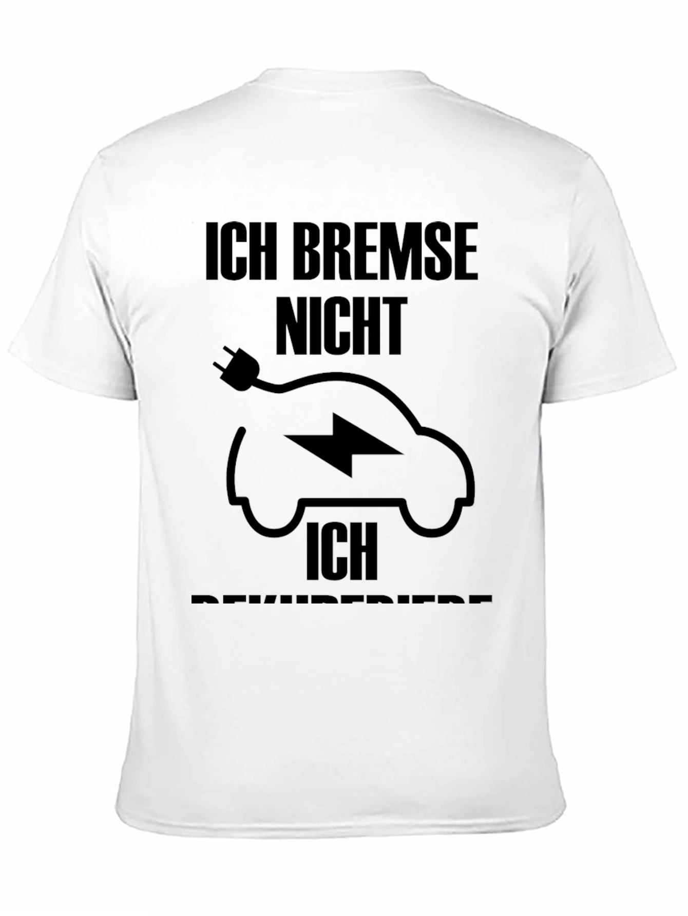 Electric Car T-Shirt - Ich Bremse Nicht