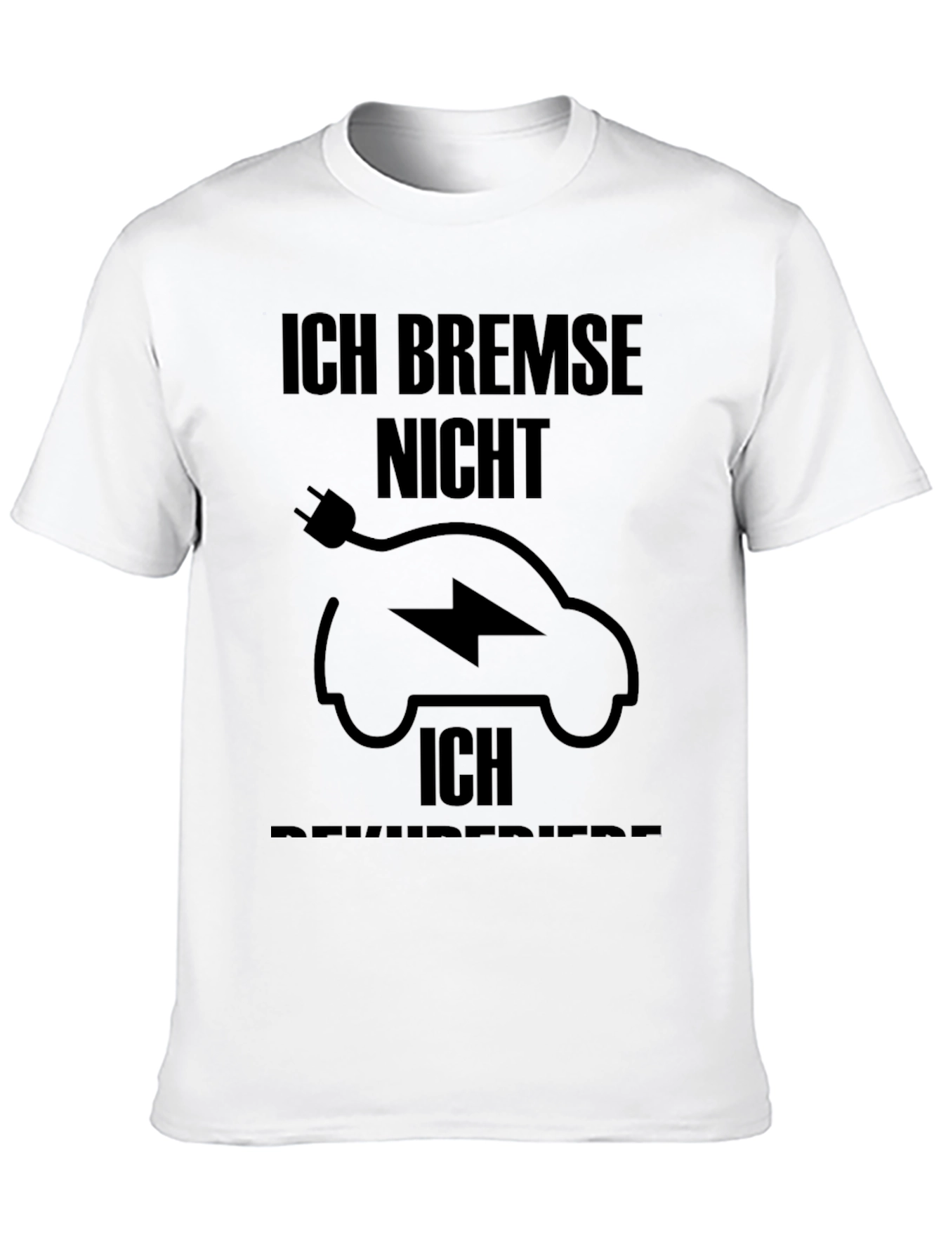 Electric Car T-Shirt - Ich Bremse Nicht