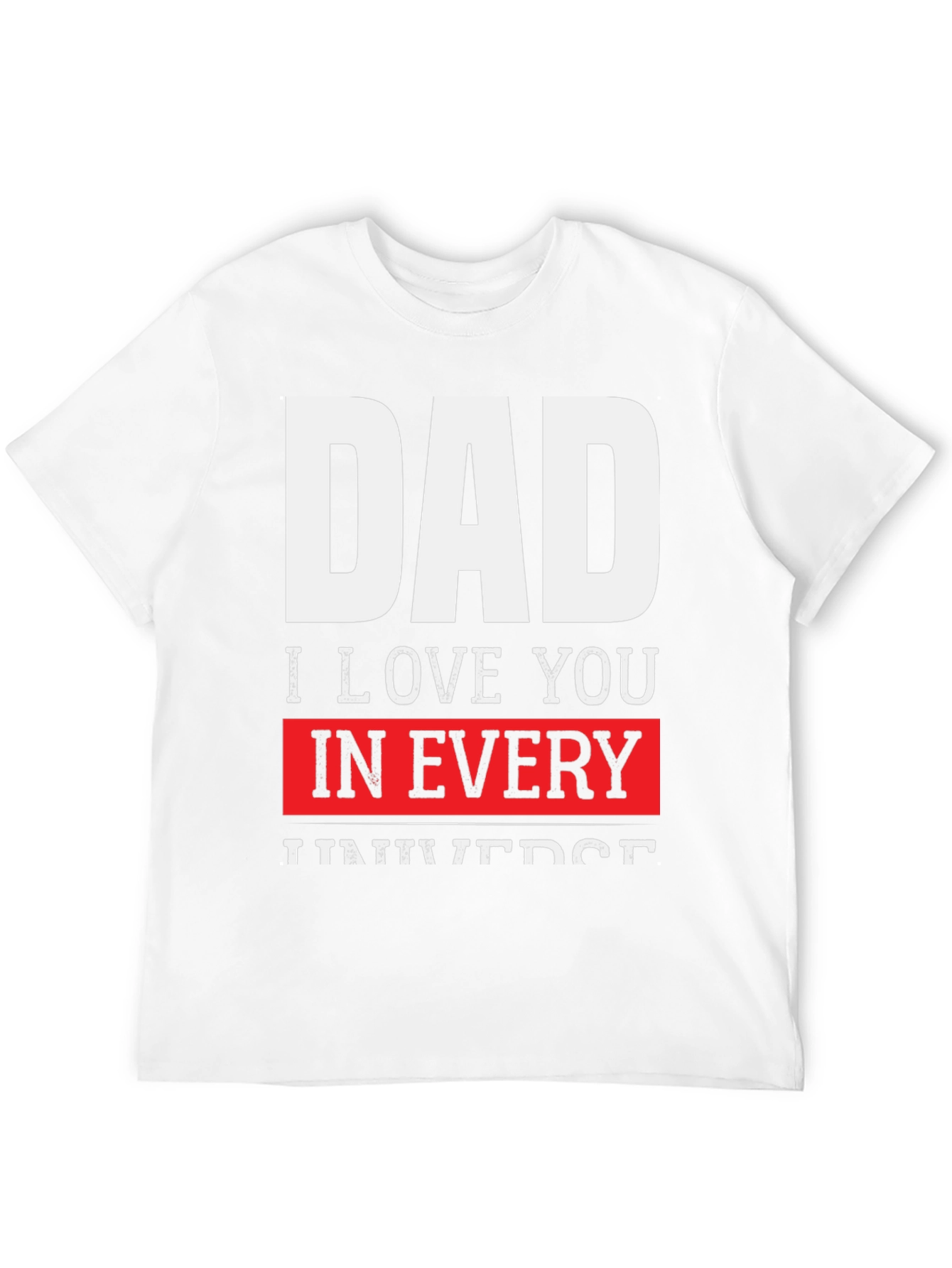 Dad I Love You in Every Universe Black T-Shirt