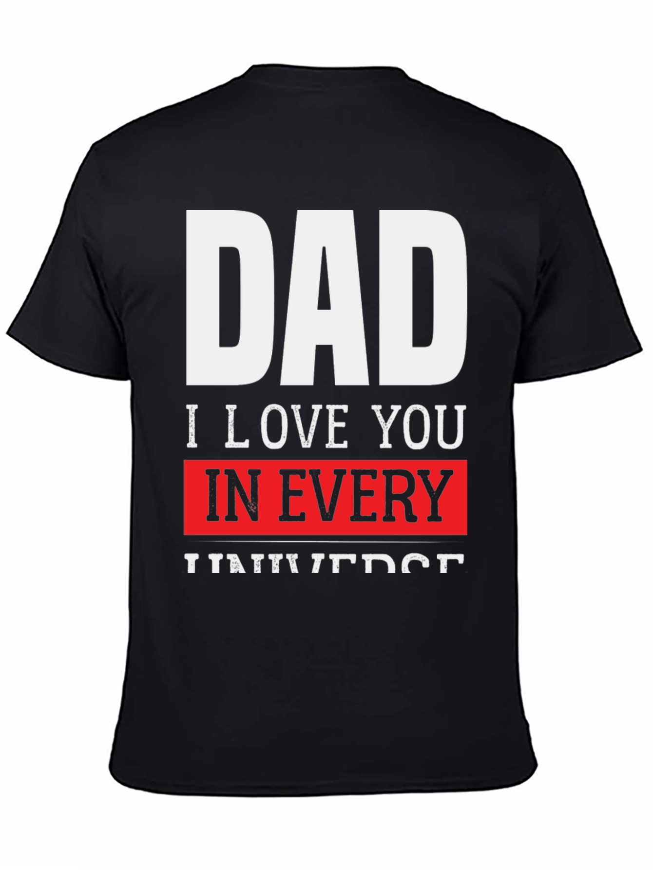 Dad I Love You in Every Universe Black T-Shirt