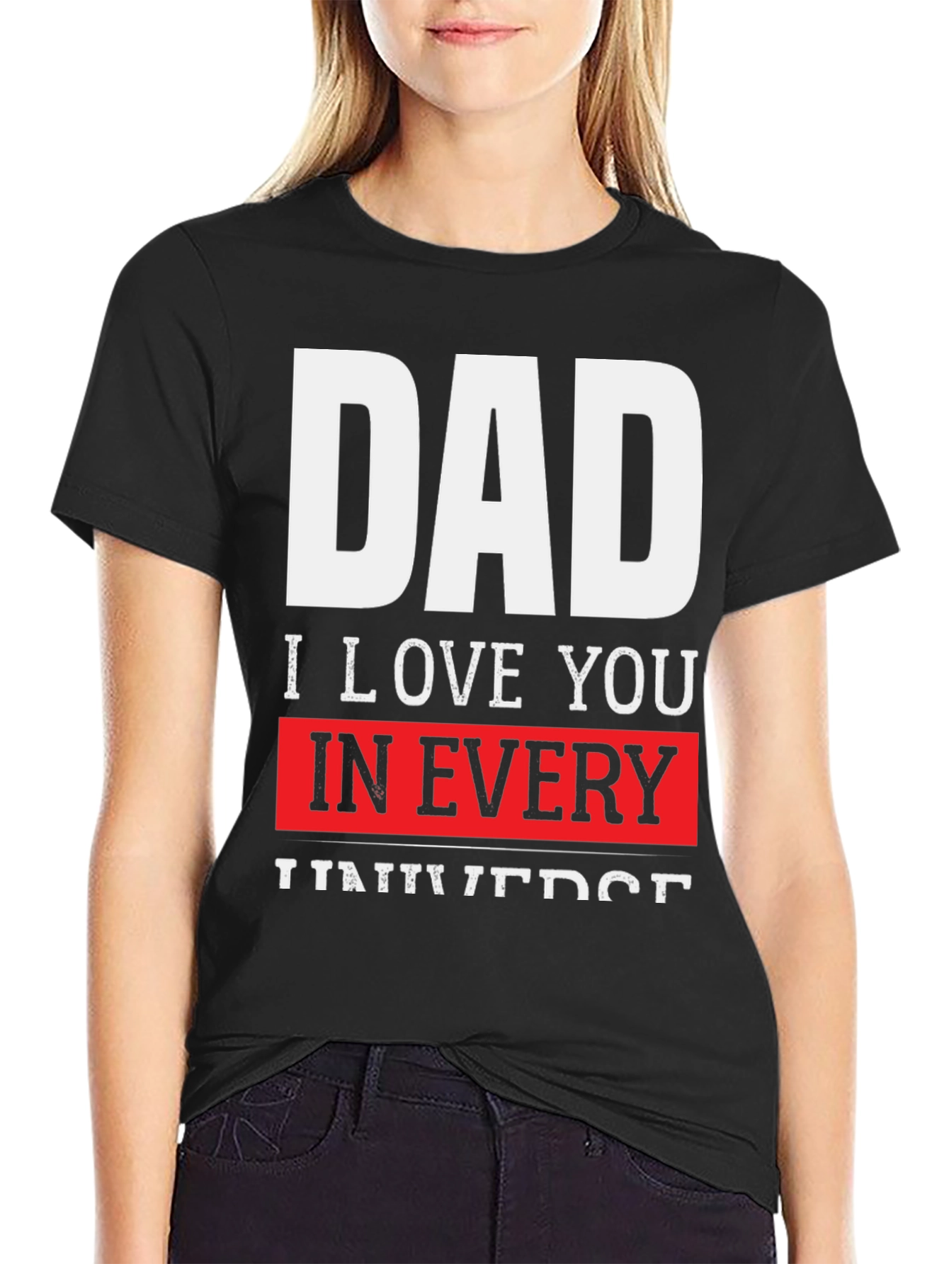Dad I Love You in Every Universe Black T-Shirt