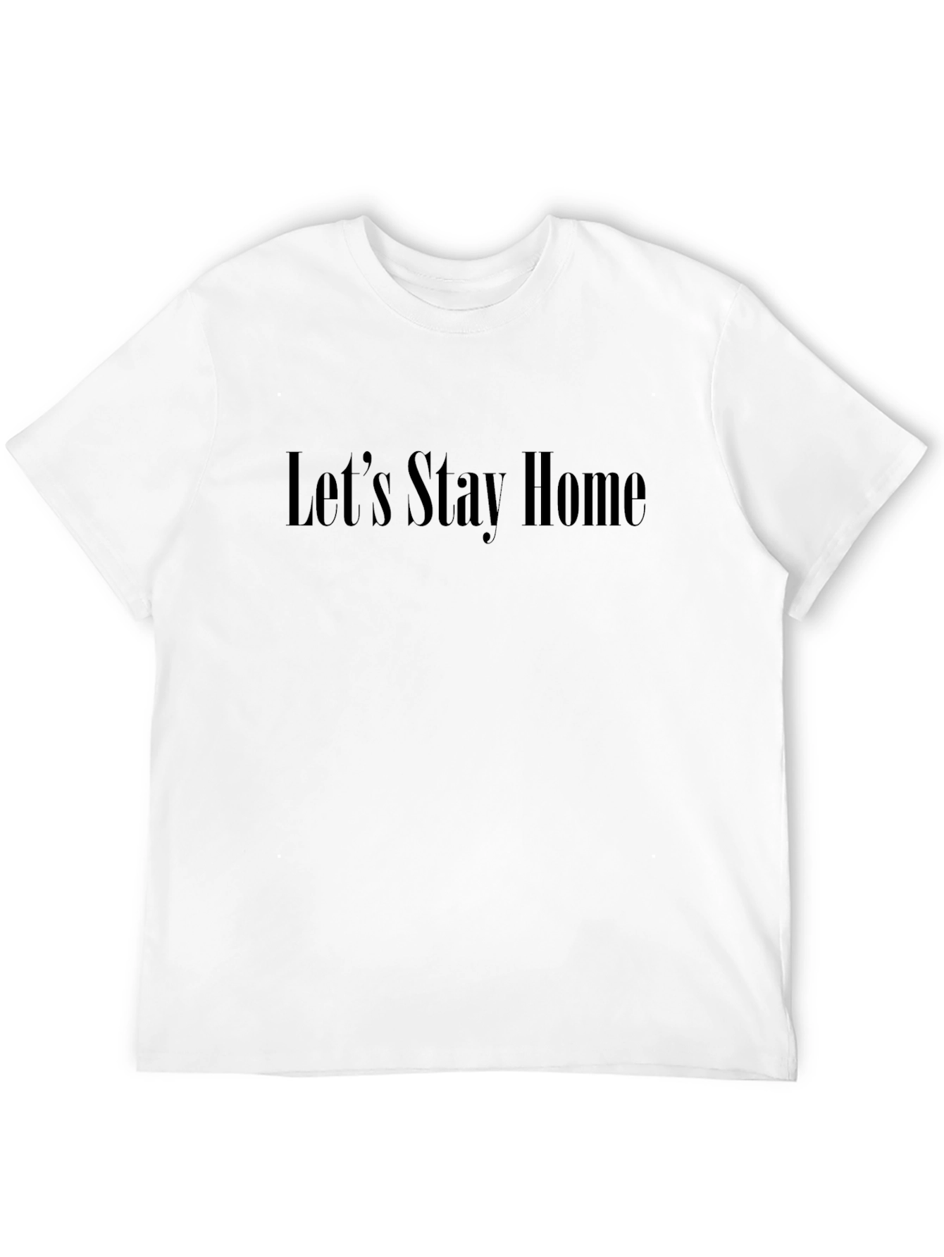 Lets Stay Home Black T-Shirt
