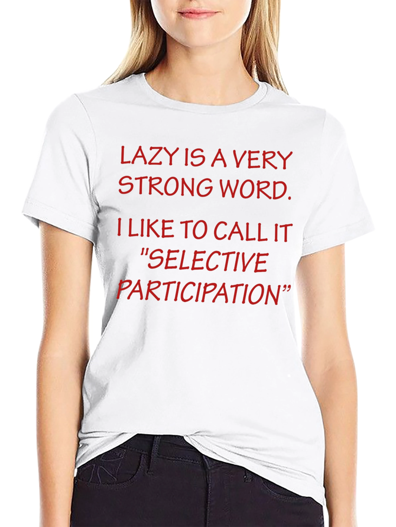 Funny Lazy is a Very Strong Word T-Shirt