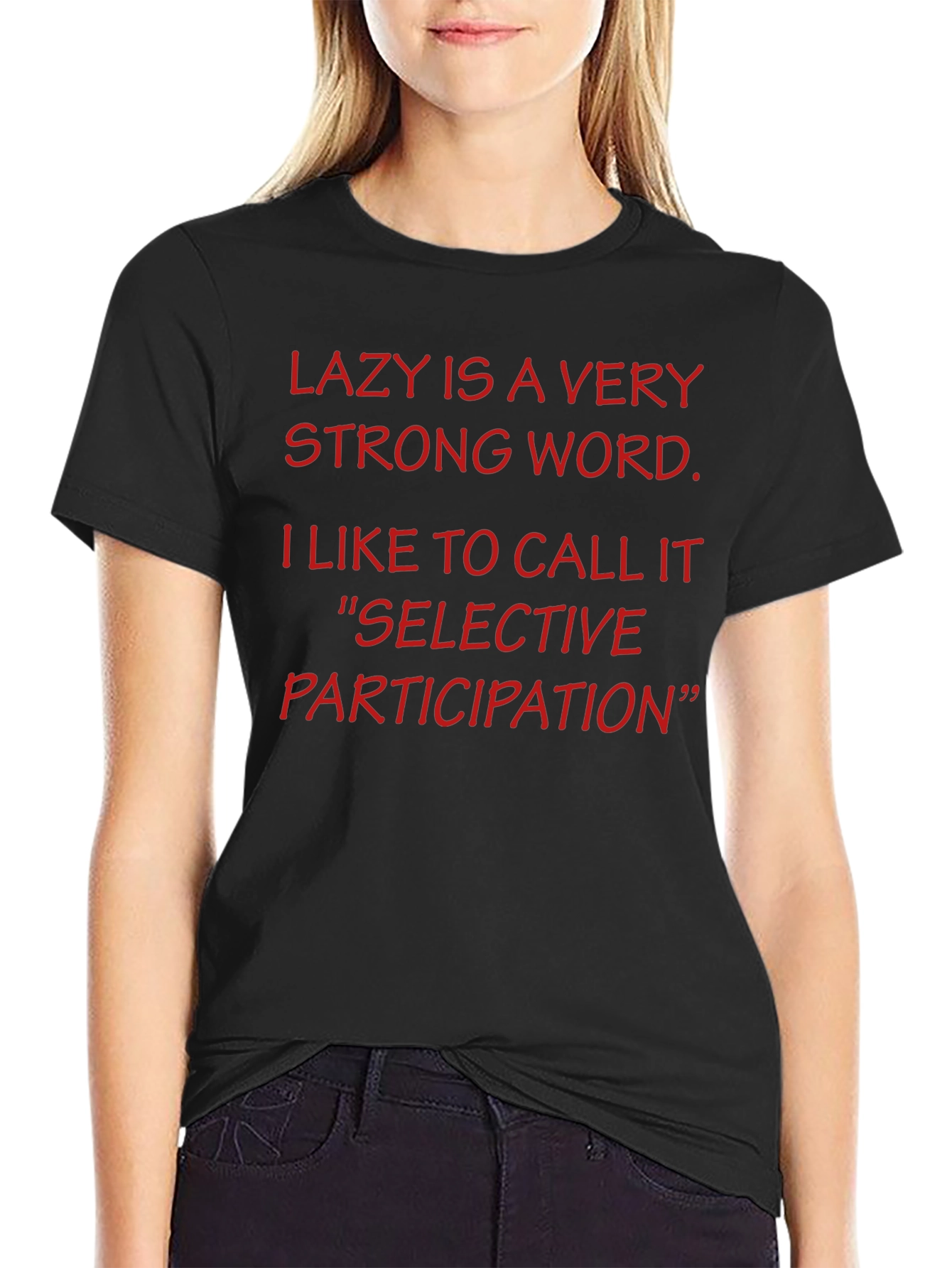 Funny Lazy is a Very Strong Word T-Shirt