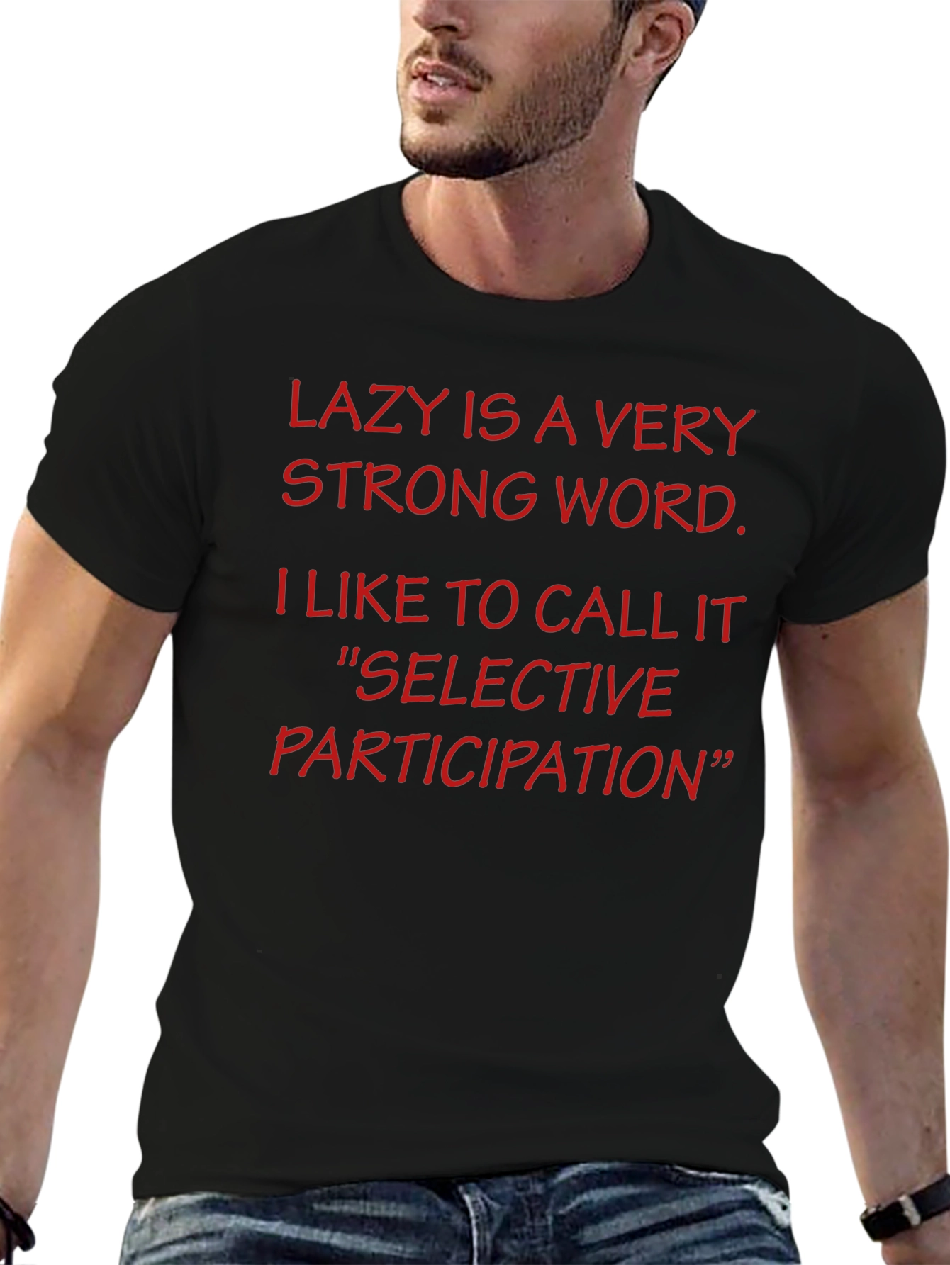 Funny Lazy is a Very Strong Word T-Shirt