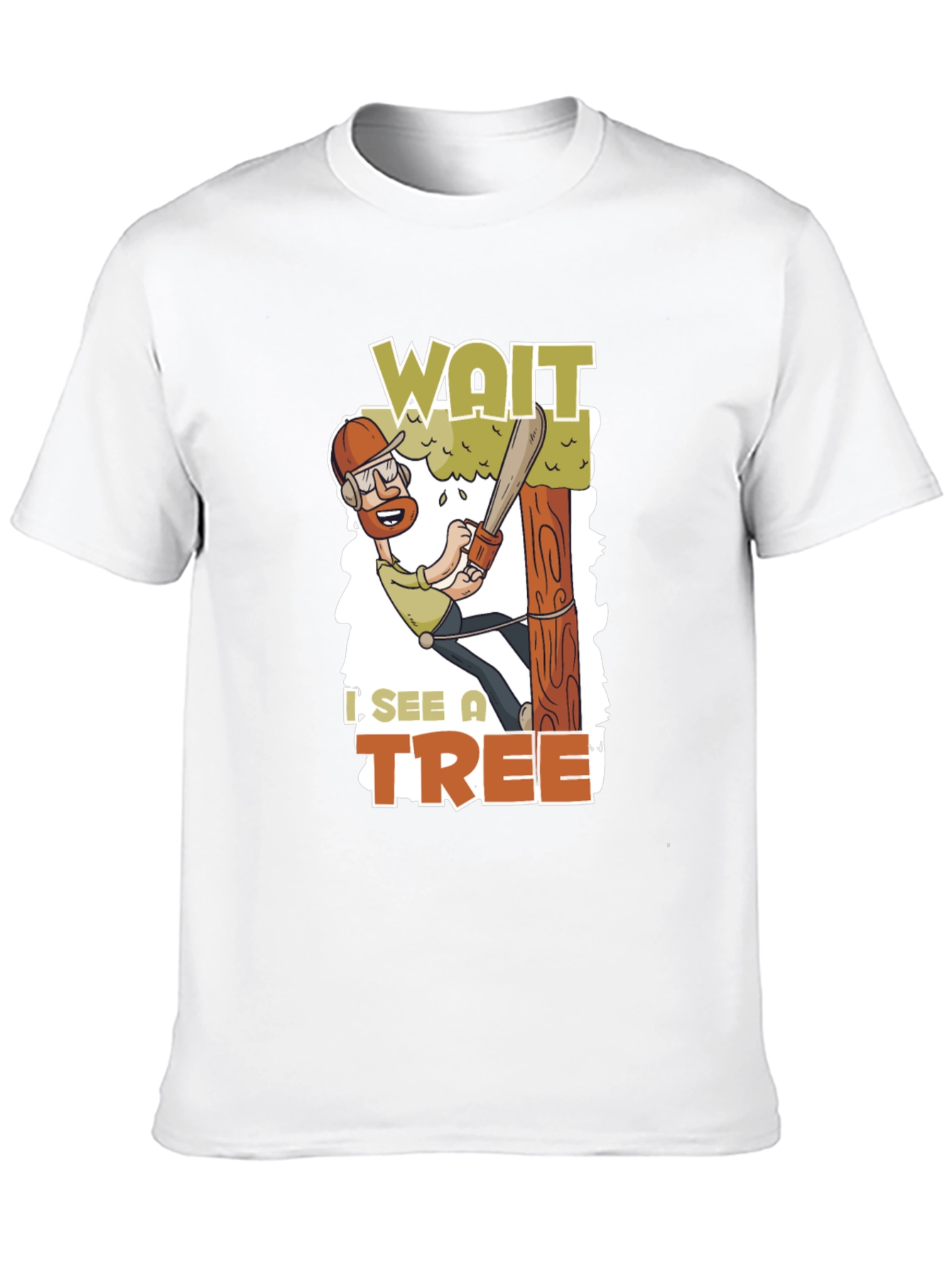 Wait I See a Tree Funny Arborist T-Shirt