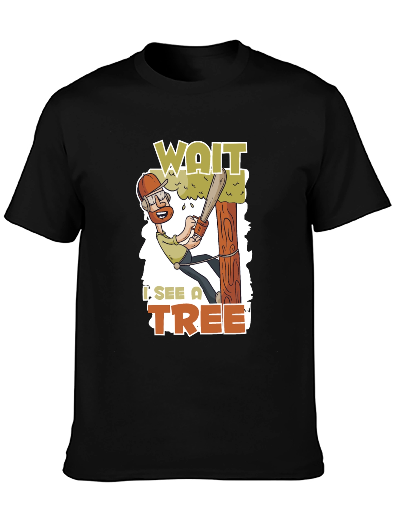 Wait I See a Tree Funny Arborist T-Shirt