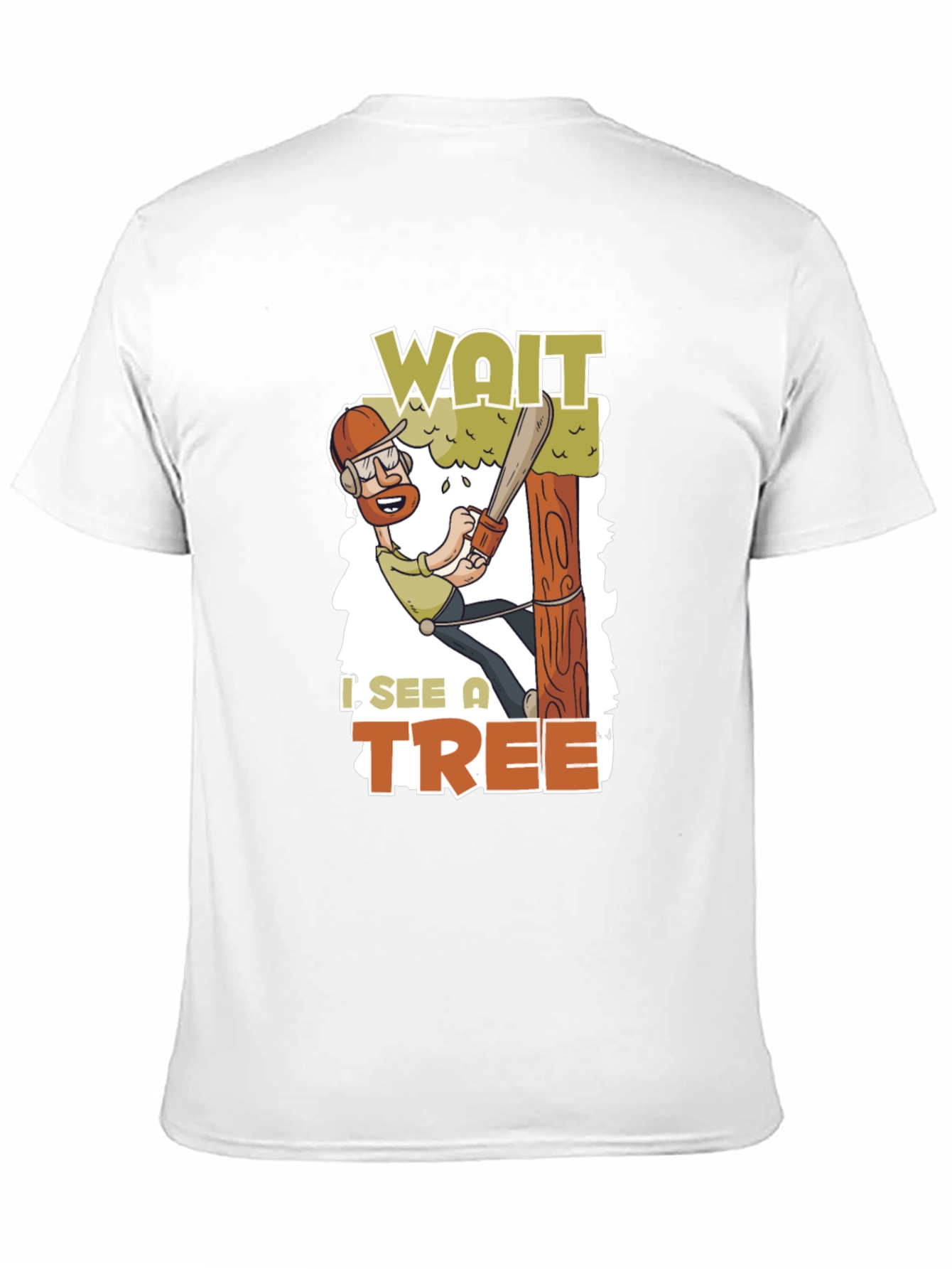 Wait I See a Tree Funny Arborist T-Shirt
