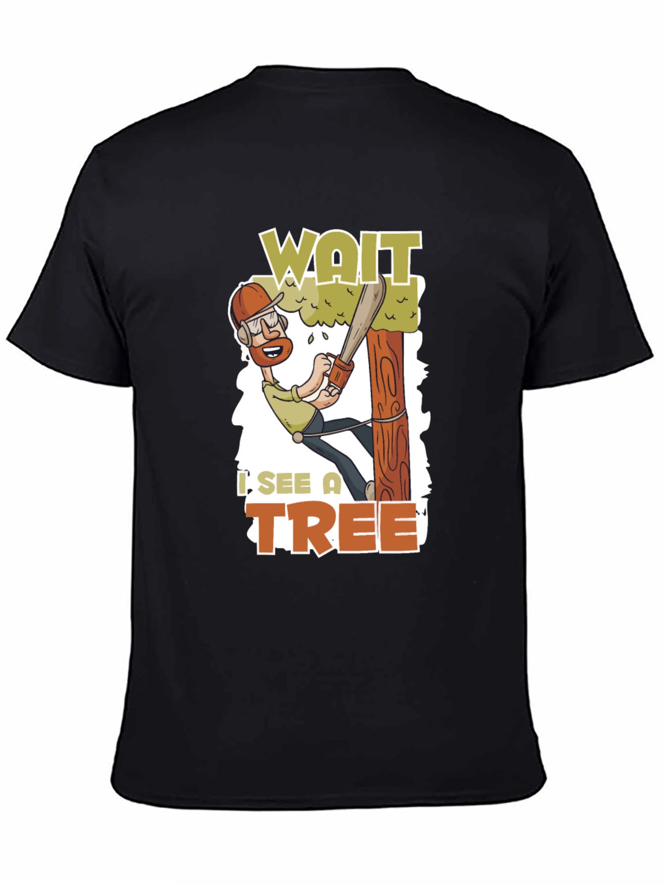Wait I See a Tree Funny Arborist T-Shirt