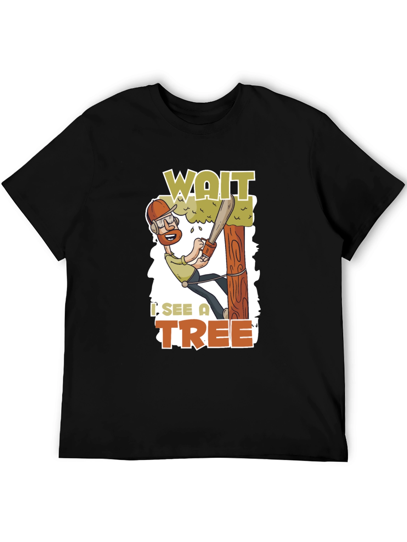 Wait I See a Tree Funny Arborist T-Shirt