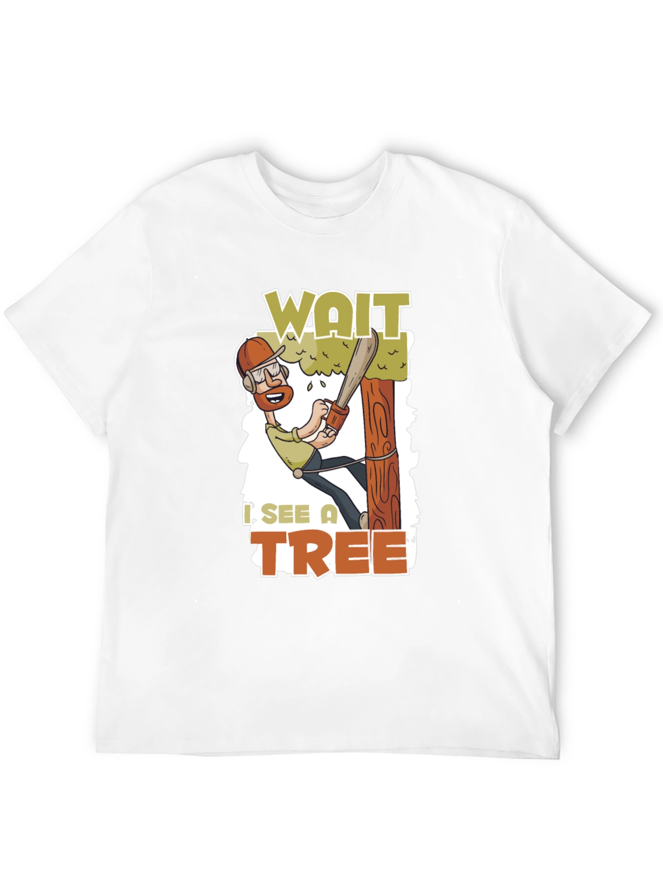 Wait I See a Tree Funny Arborist T-Shirt