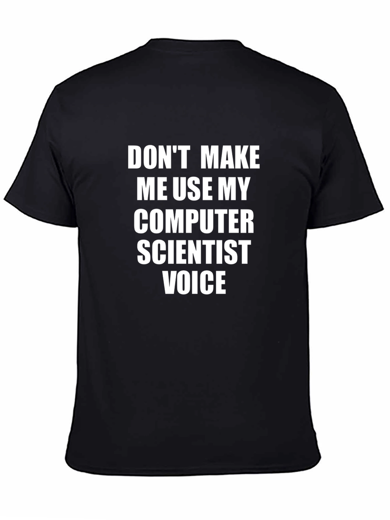 Computer Scientist Voice T-Shirt Funny Geek Tee